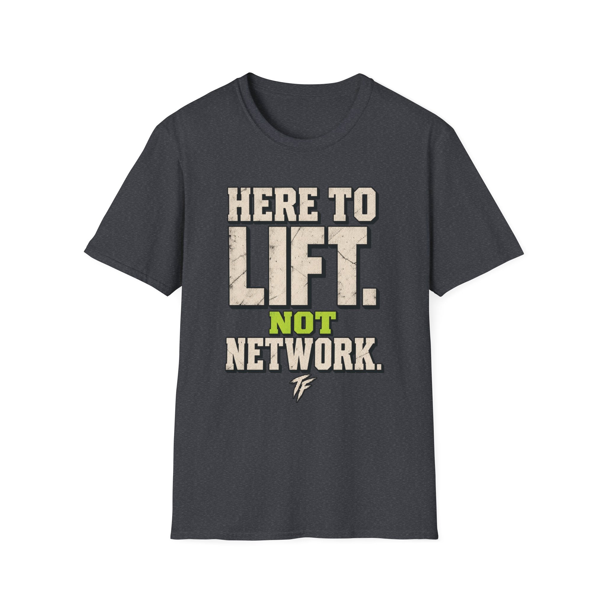 Here To Lift T-Shirt