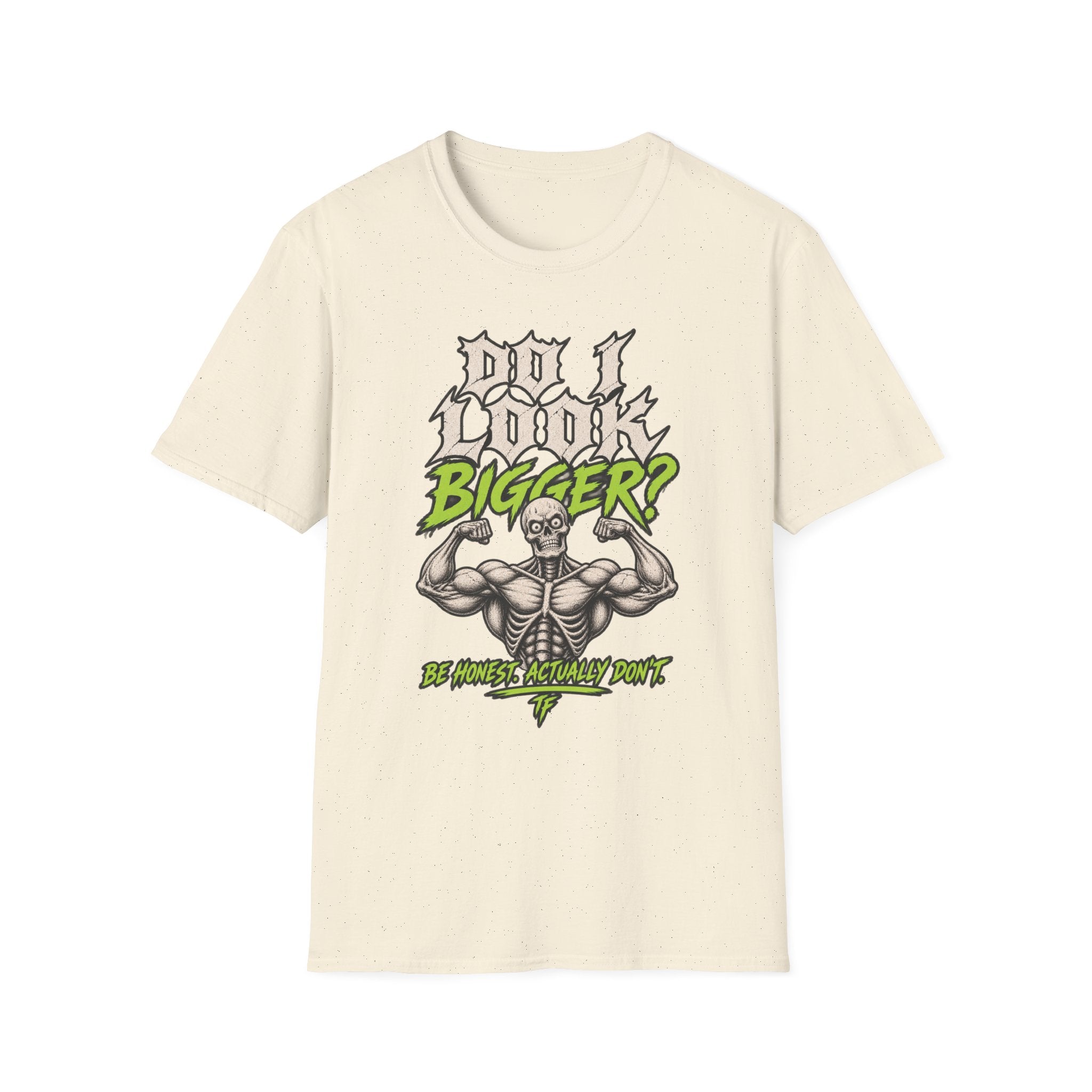 Do I Look Bigger? T-Shirt