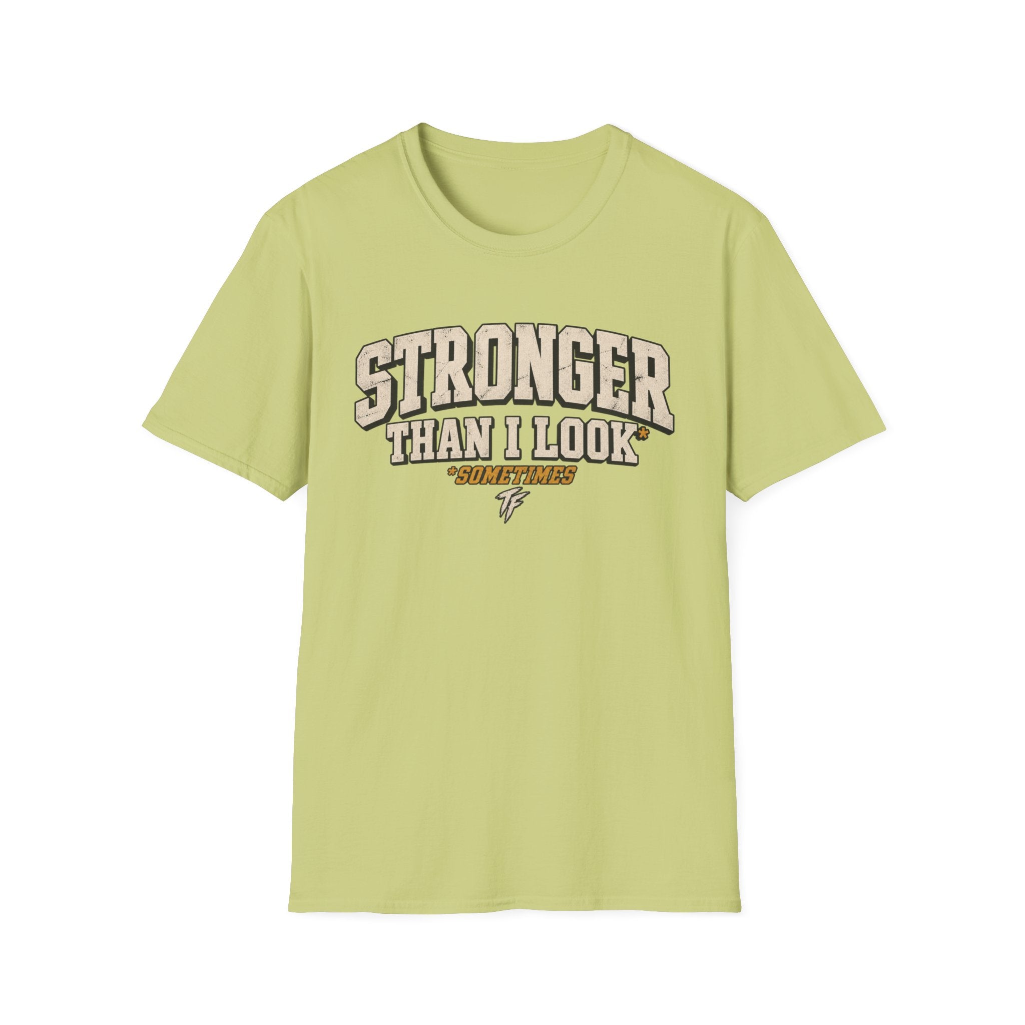 Stronger Than I Look T-Shirt