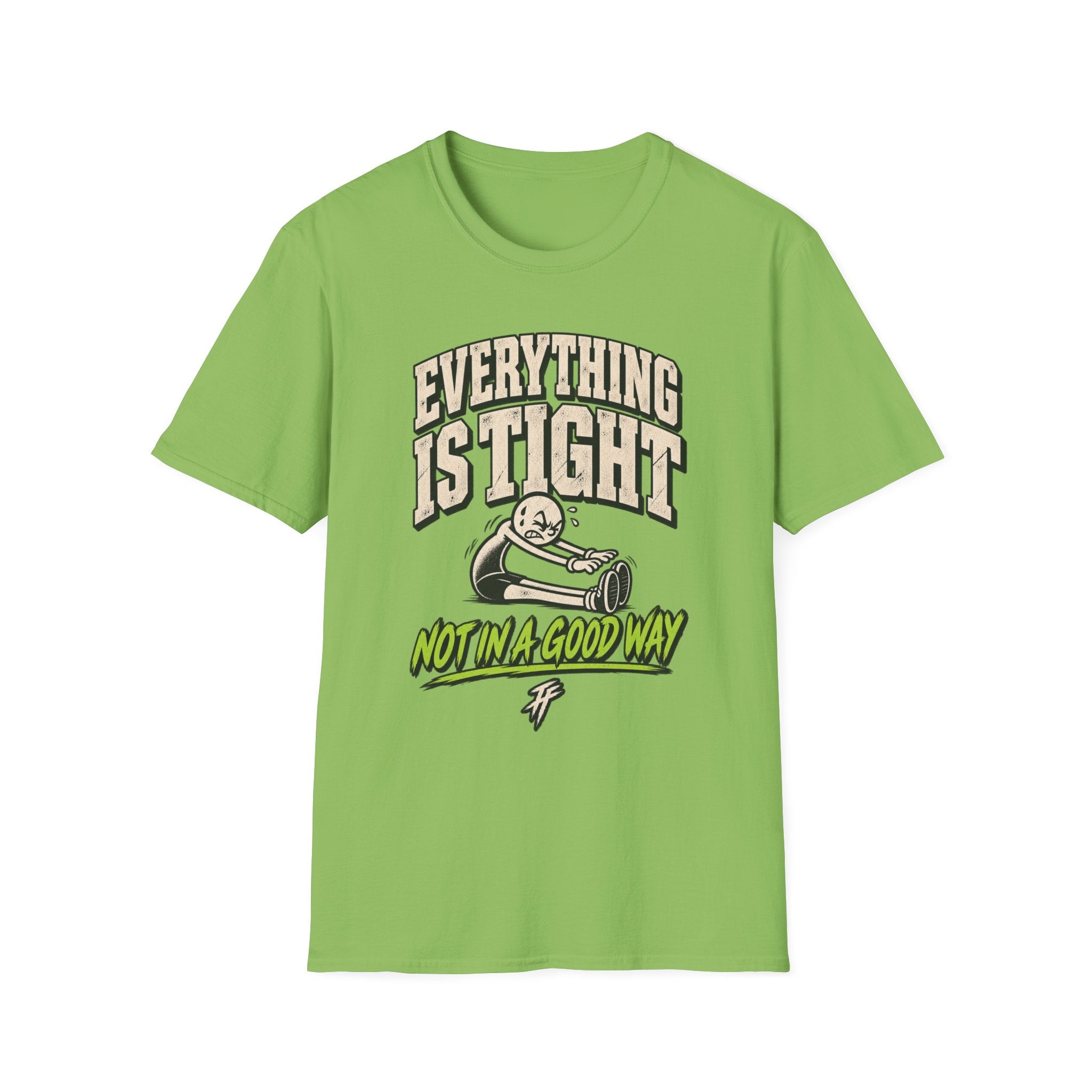 Everything Is Tight T-Shirt