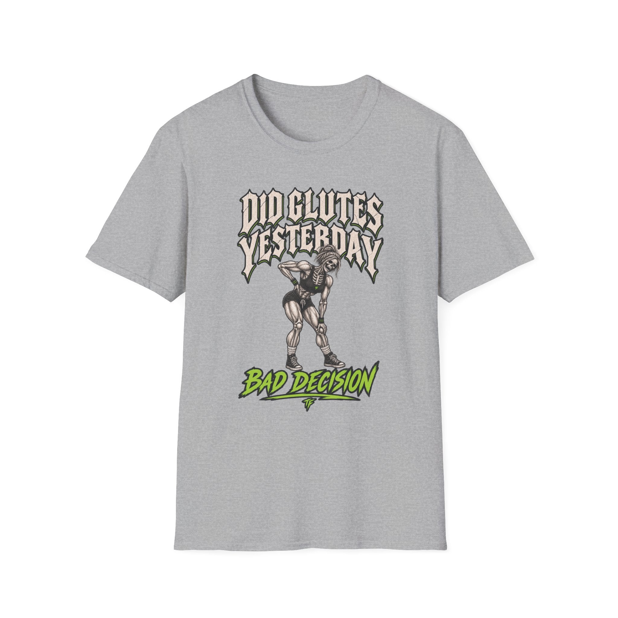 Did Glutes Yesterday T-Shirt