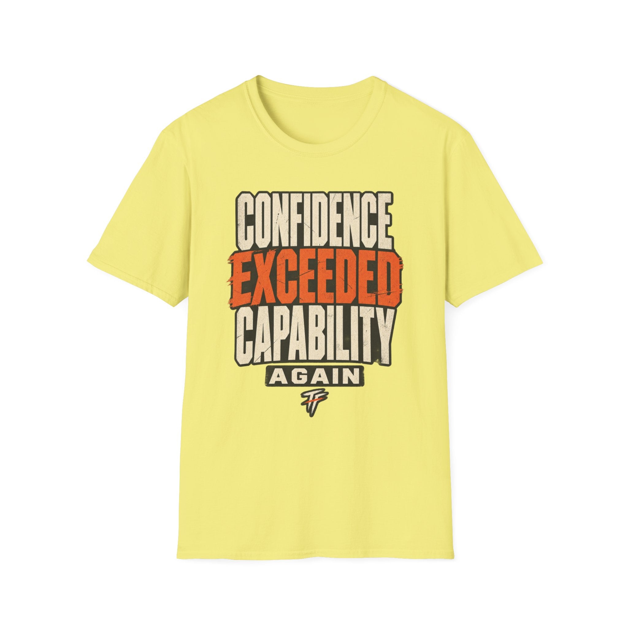 Confidence Exceeded Capability T-Shirt