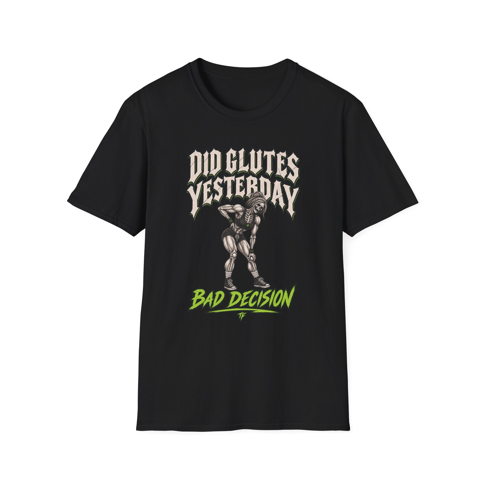 Did Glutes Yesterday T-Shirt