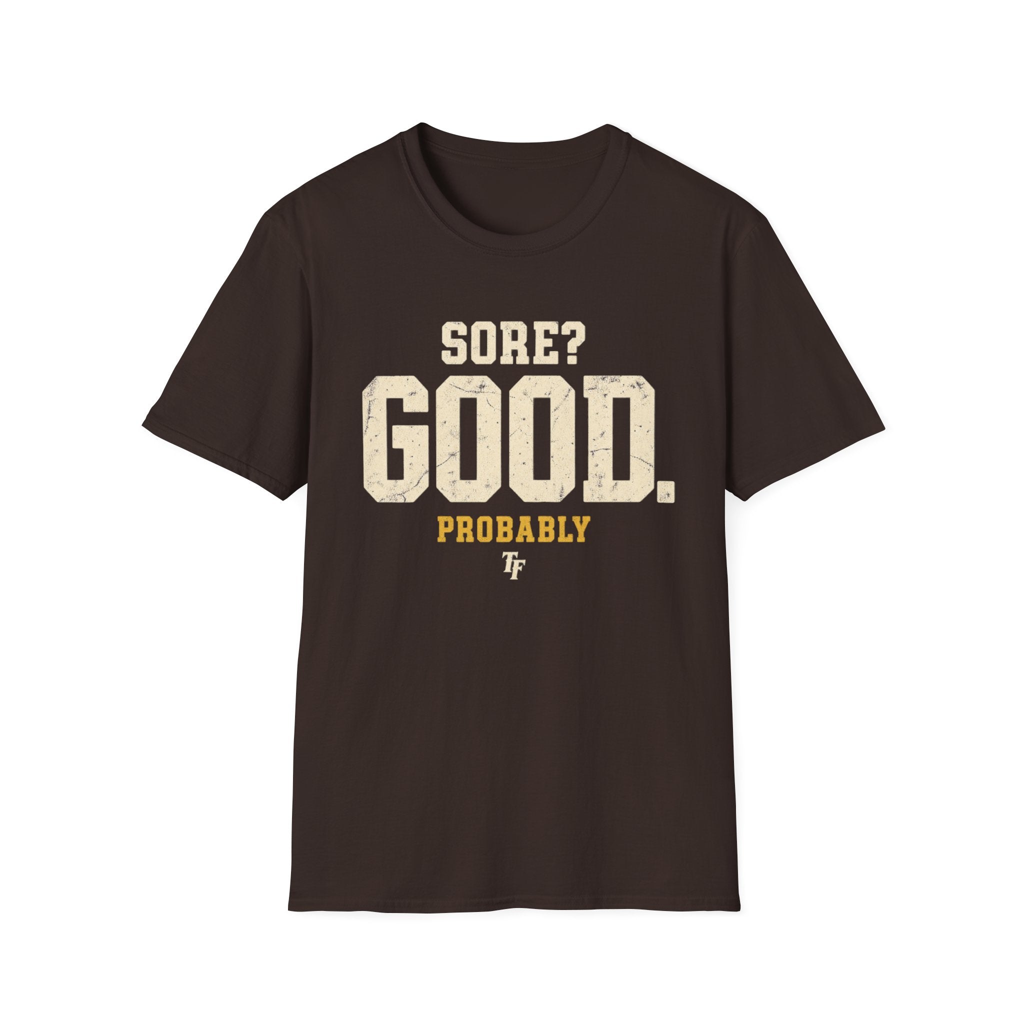 Sore? Good T-Shirt