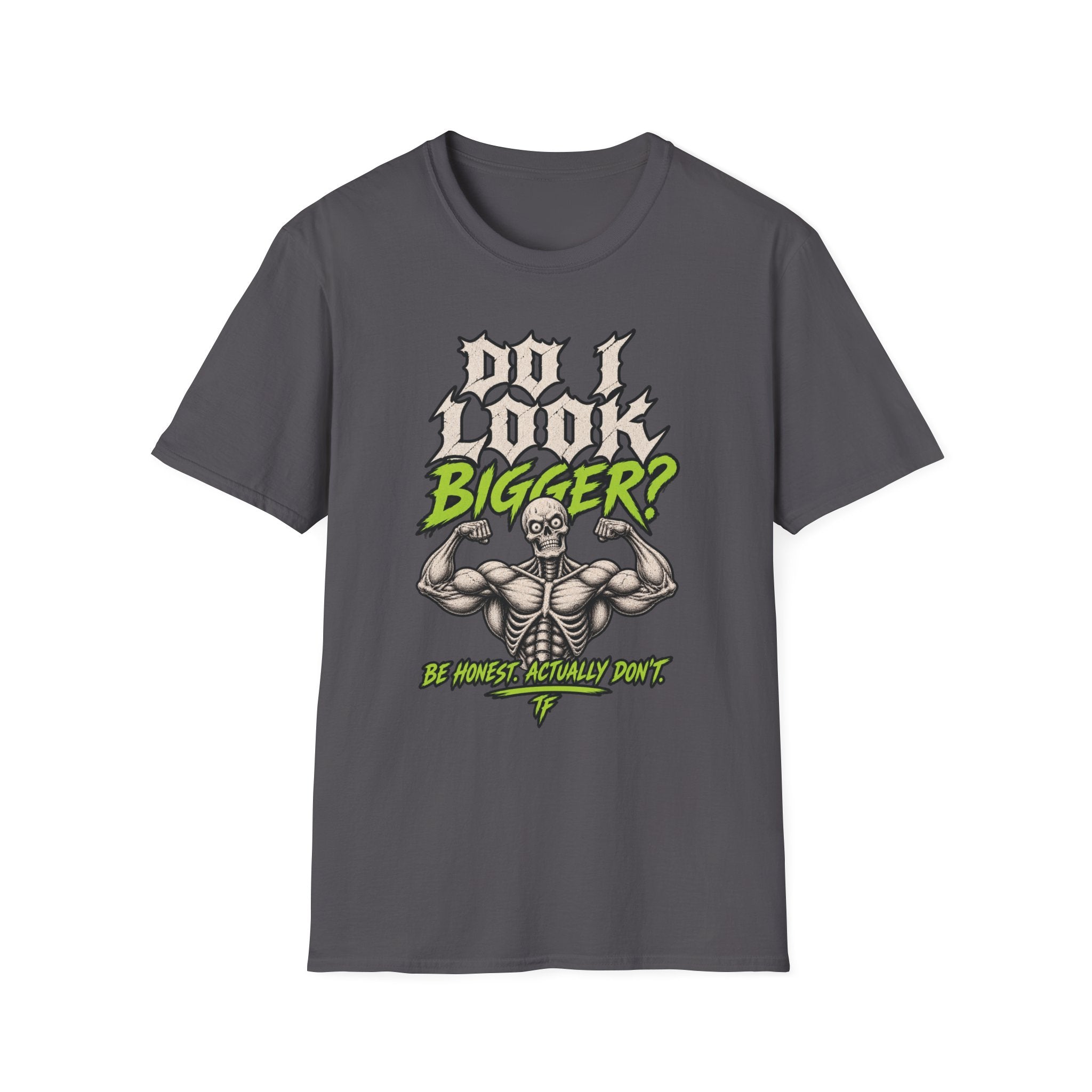 Do I Look Bigger? T-Shirt