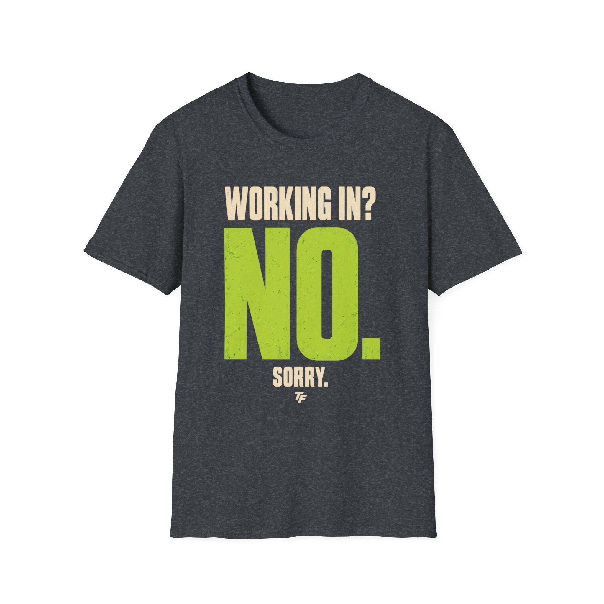 No Working In T-Shirt