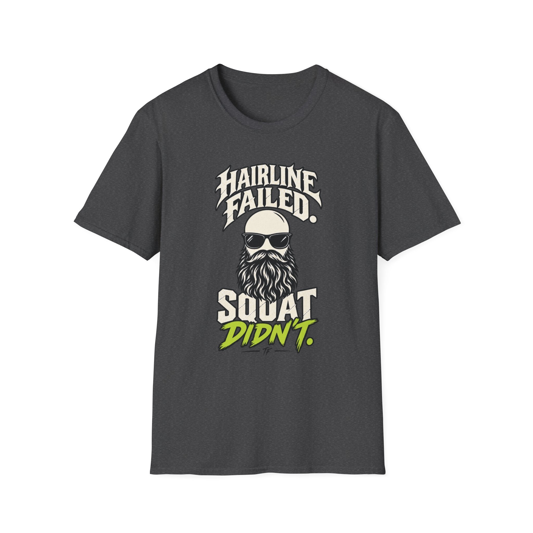 Hairline Failed Squat Didn't T-Shirt