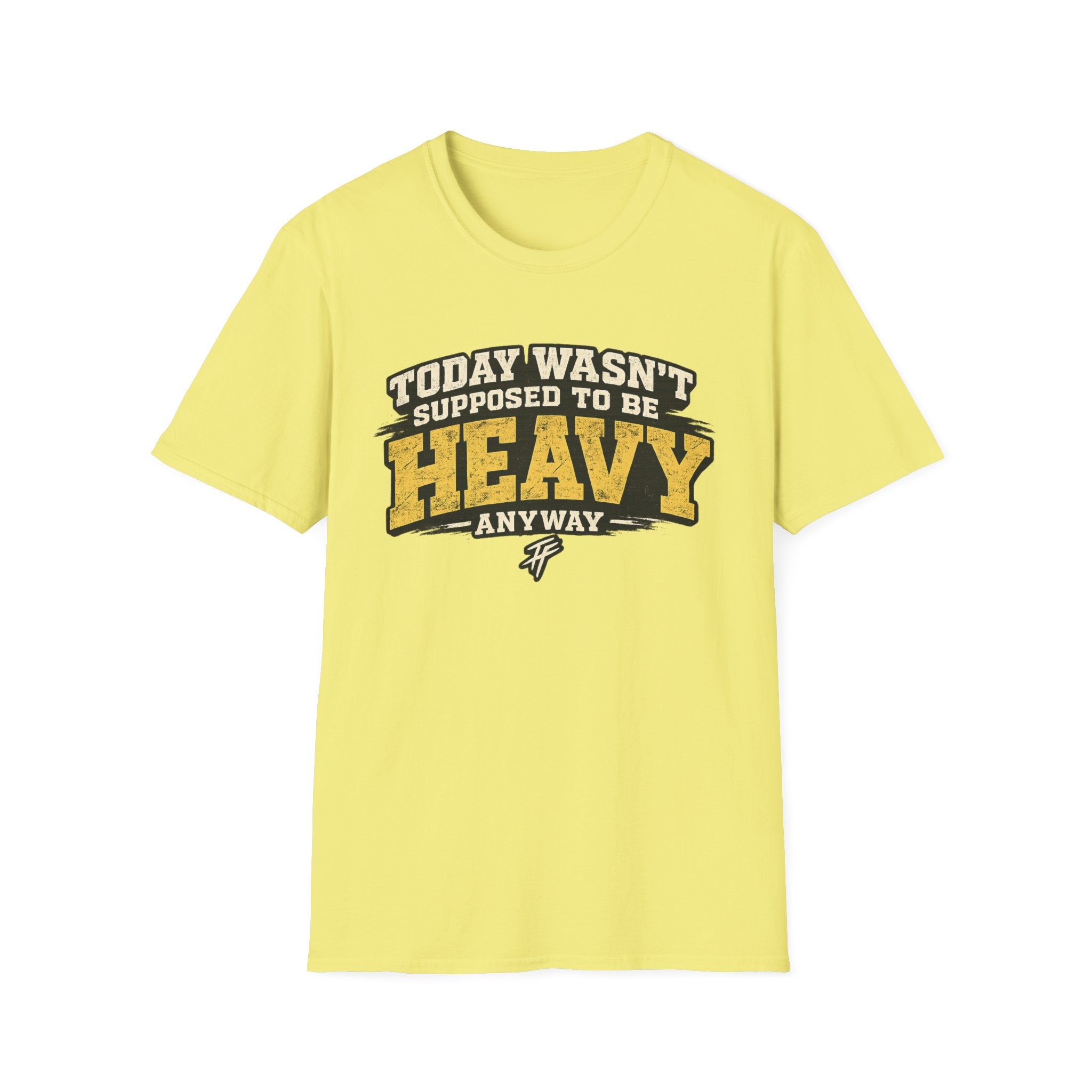 Today Wasn't Heavy T-Shirt