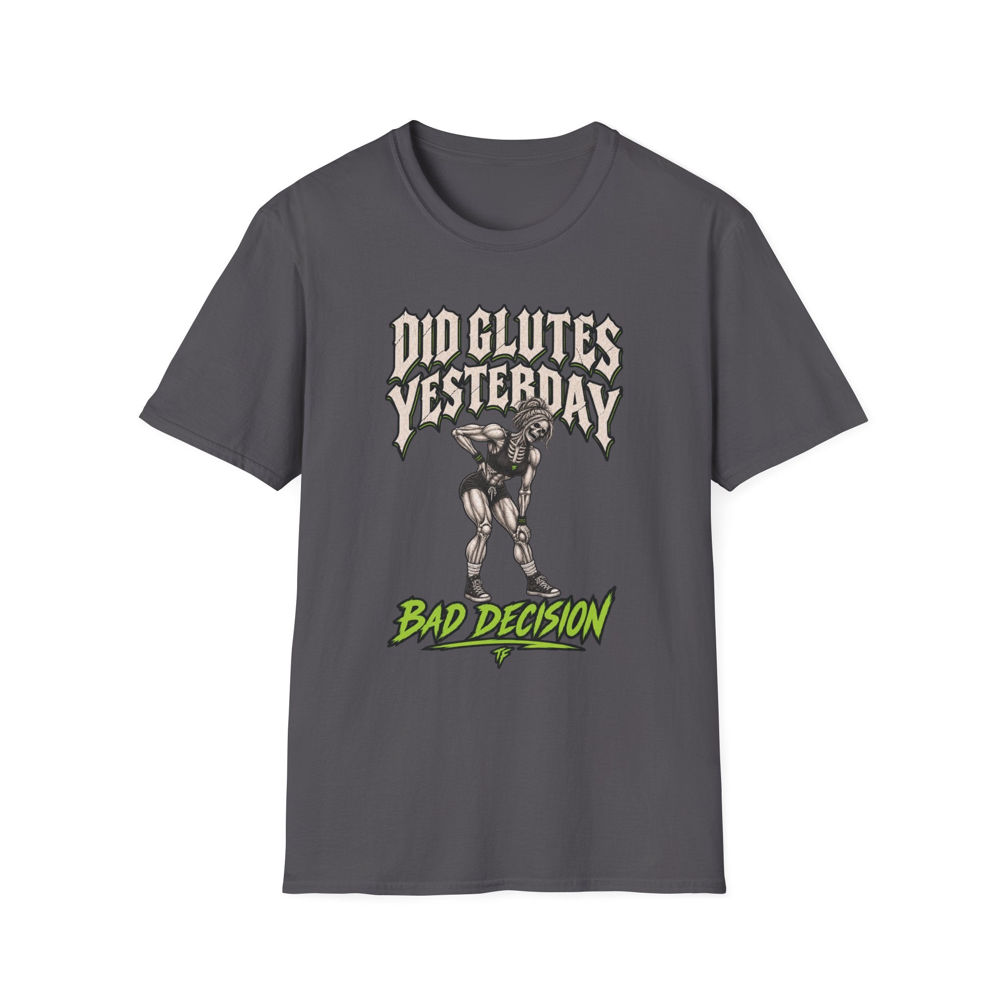 Did Glutes Yesterday T-Shirt