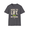 Here To Lift T-Shirt