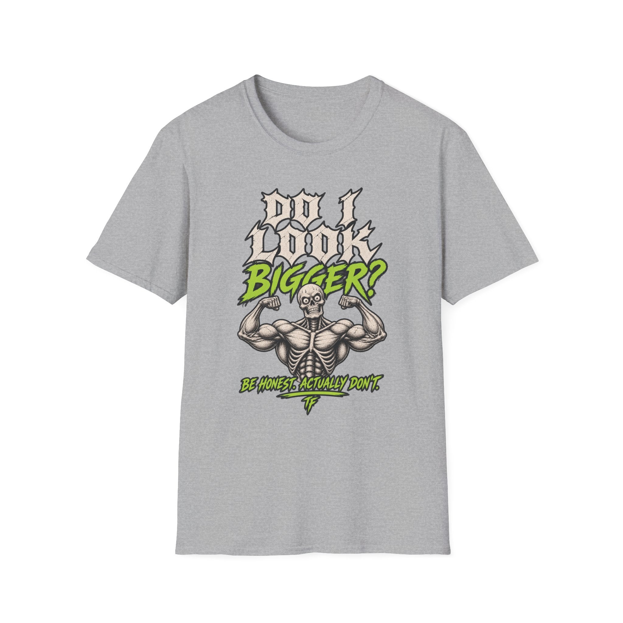 Do I Look Bigger? T-Shirt