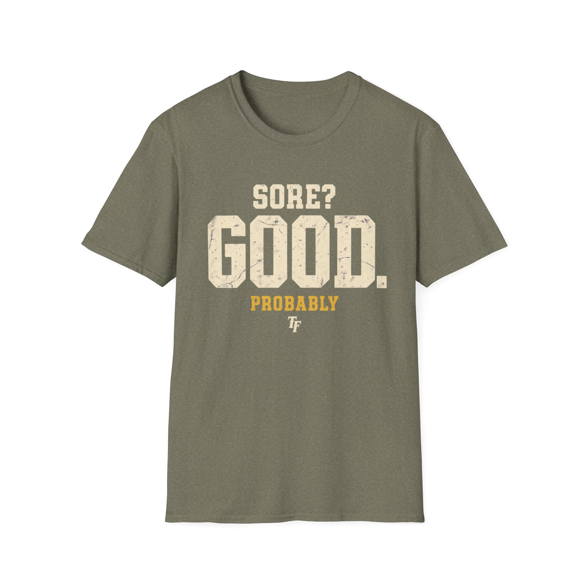Sore? Good T-Shirt