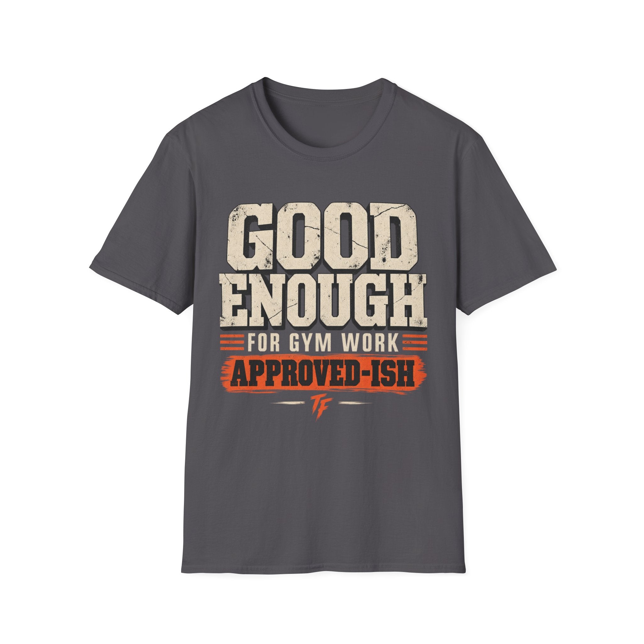 Good Enough T-Shirt