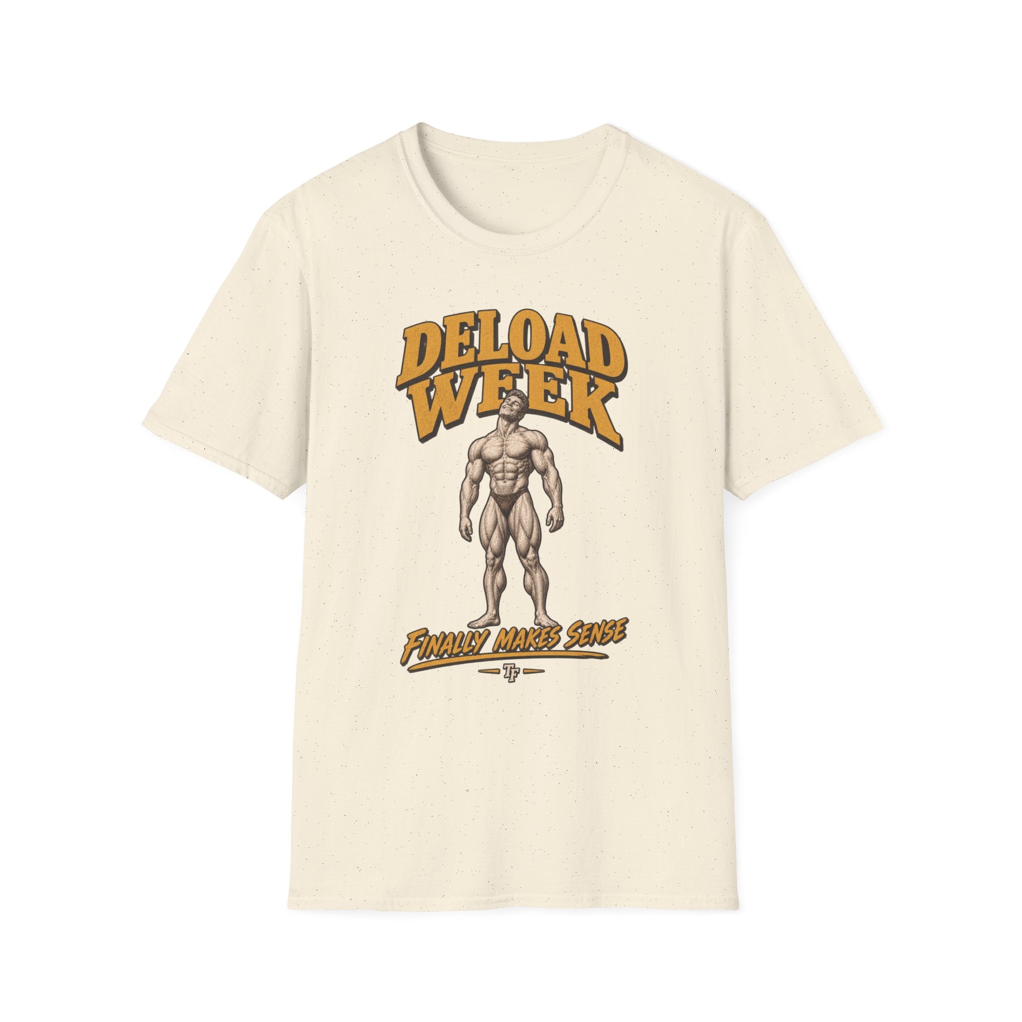 Deload Week Makes Sense T-Shirt
