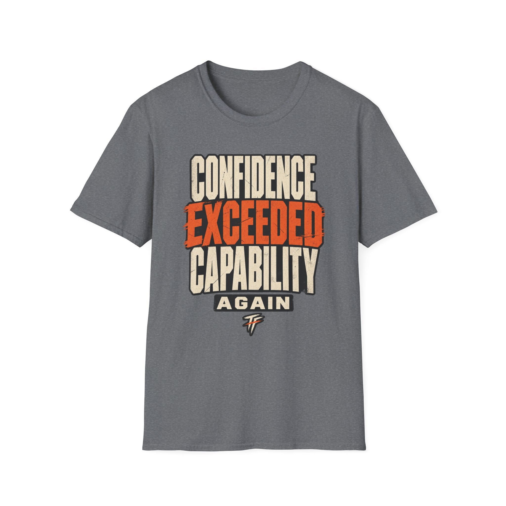 Confidence Exceeded Capability T-Shirt