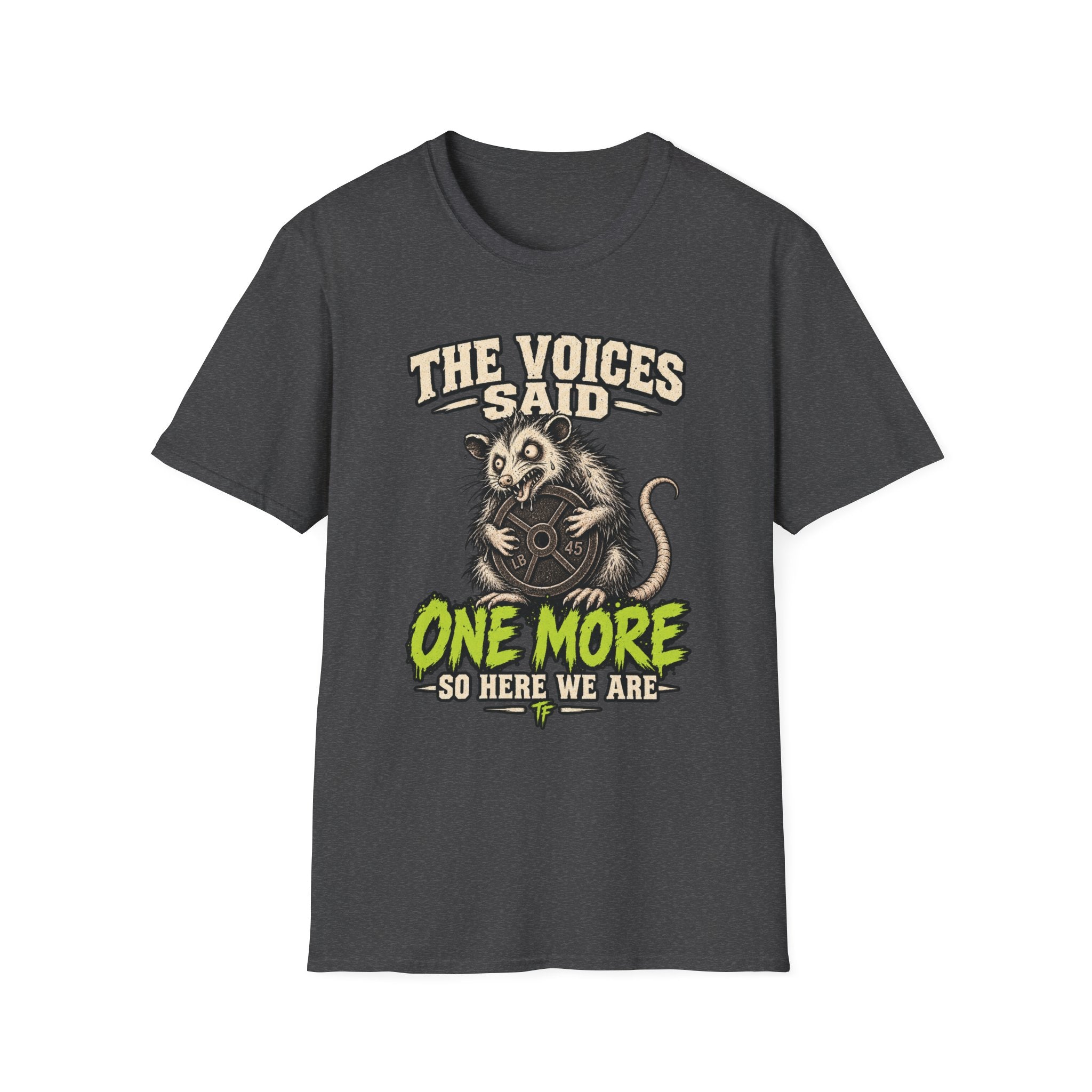 The Voices Said One More T-Shirt