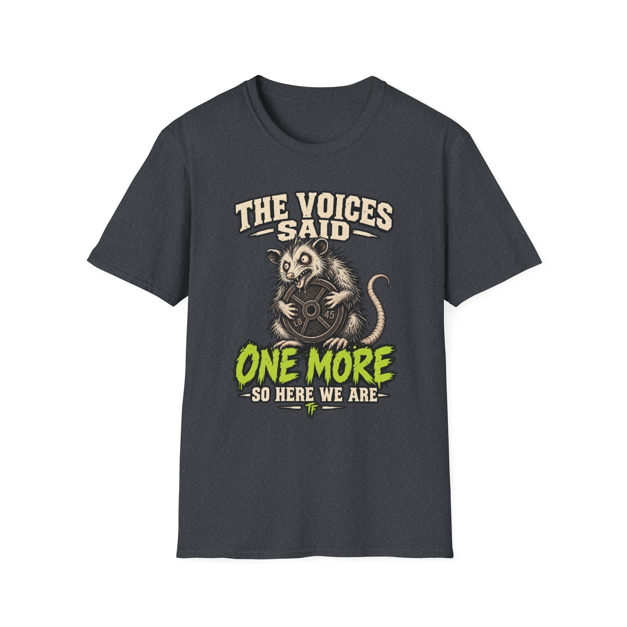 The Voices Said One More T-Shirt