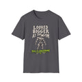 Looked Bigger At The Gym T-Shirt