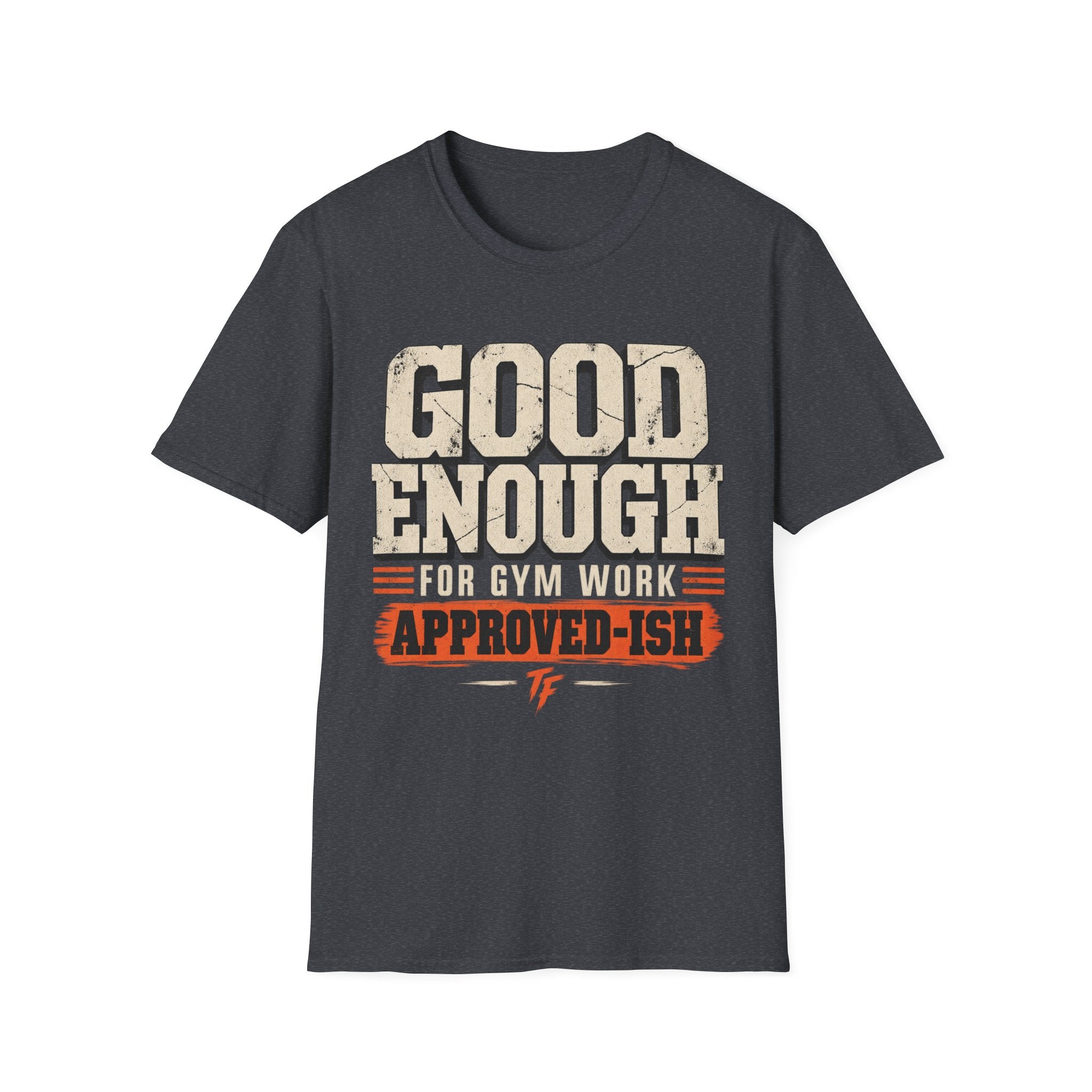 Good Enough T-Shirt