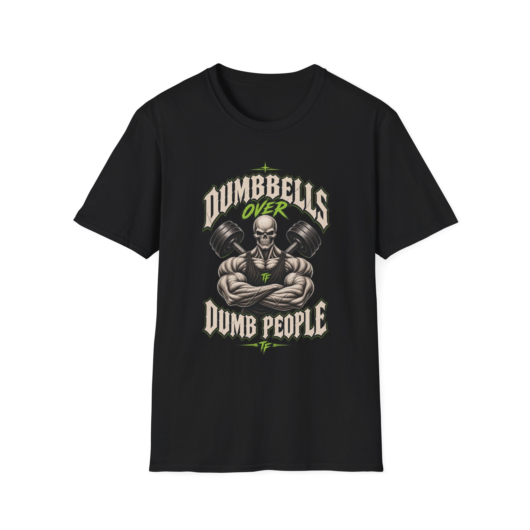 Dumbbells Over Dumb People T-Shirt