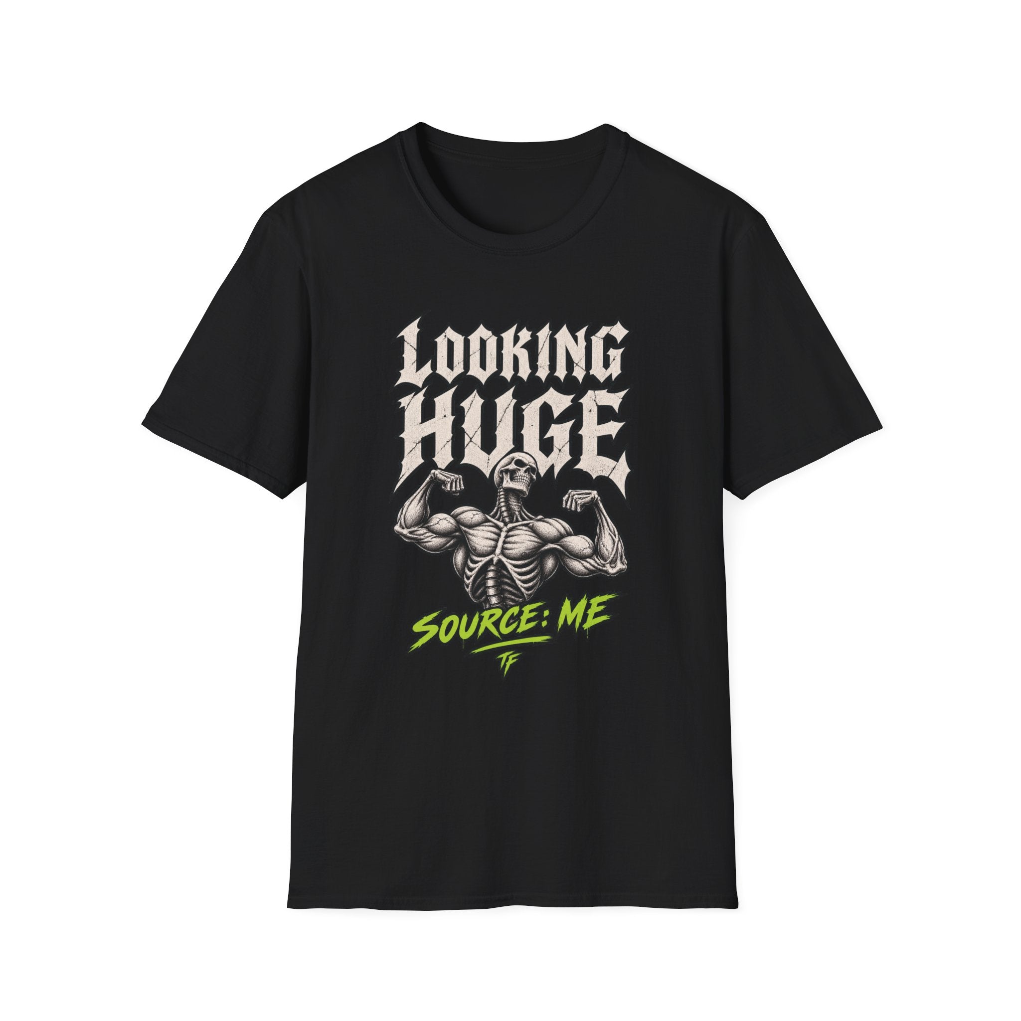 Looking Huge T-Shirt