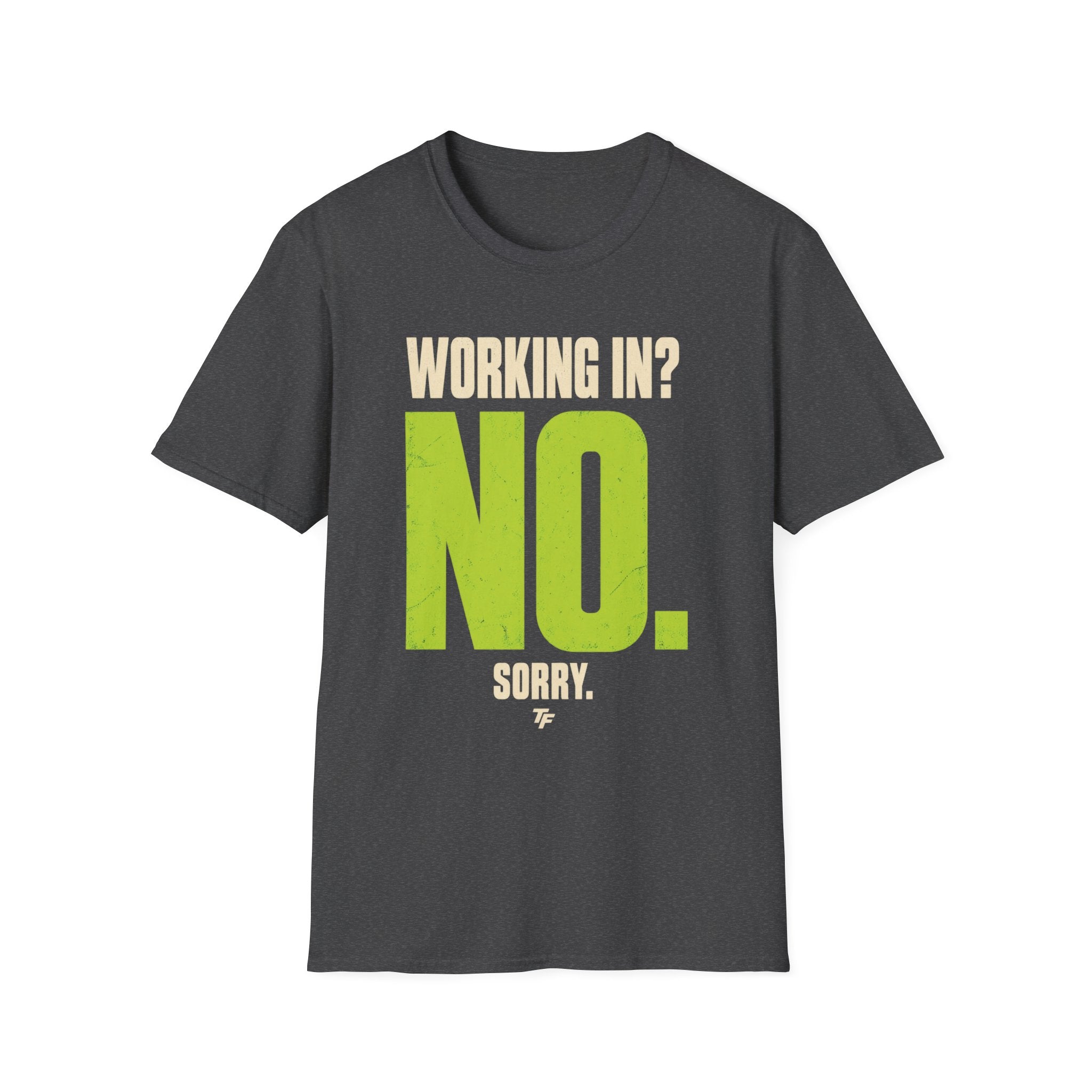 No Working In T-Shirt