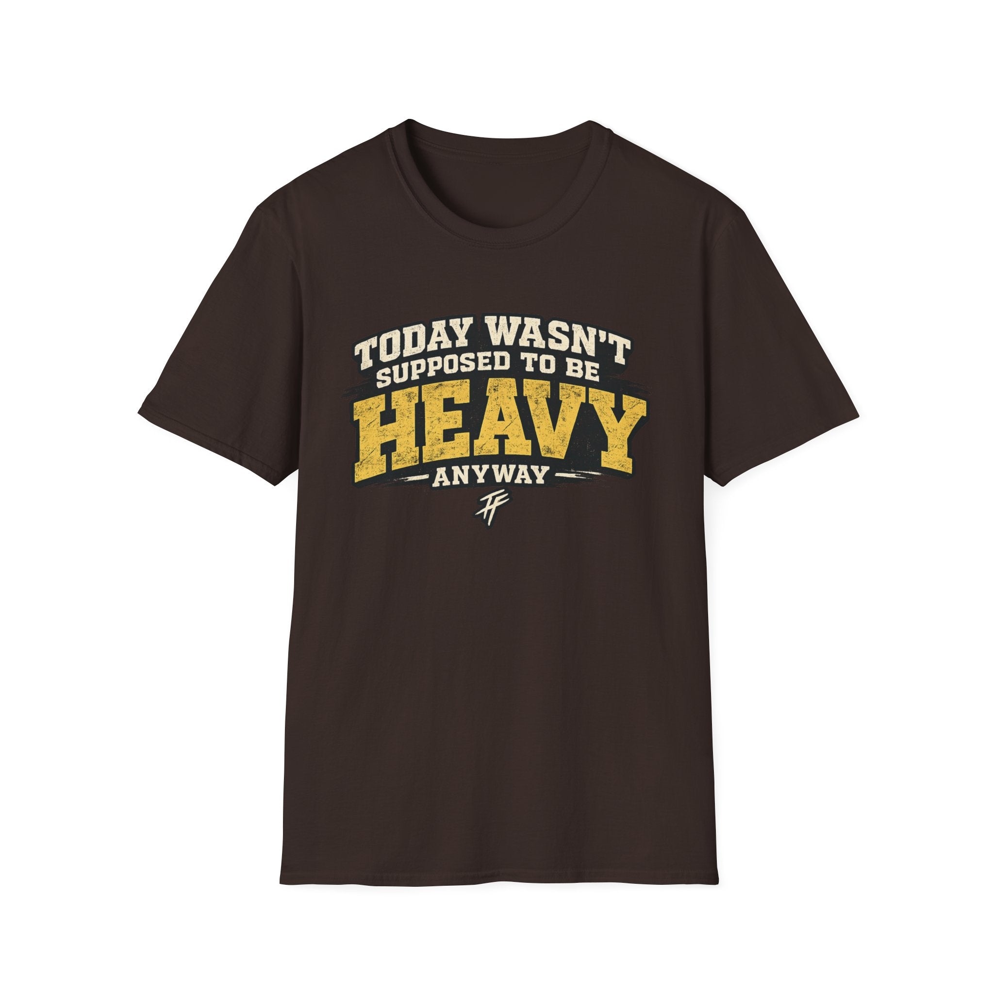 Today Wasn't Heavy T-Shirt
