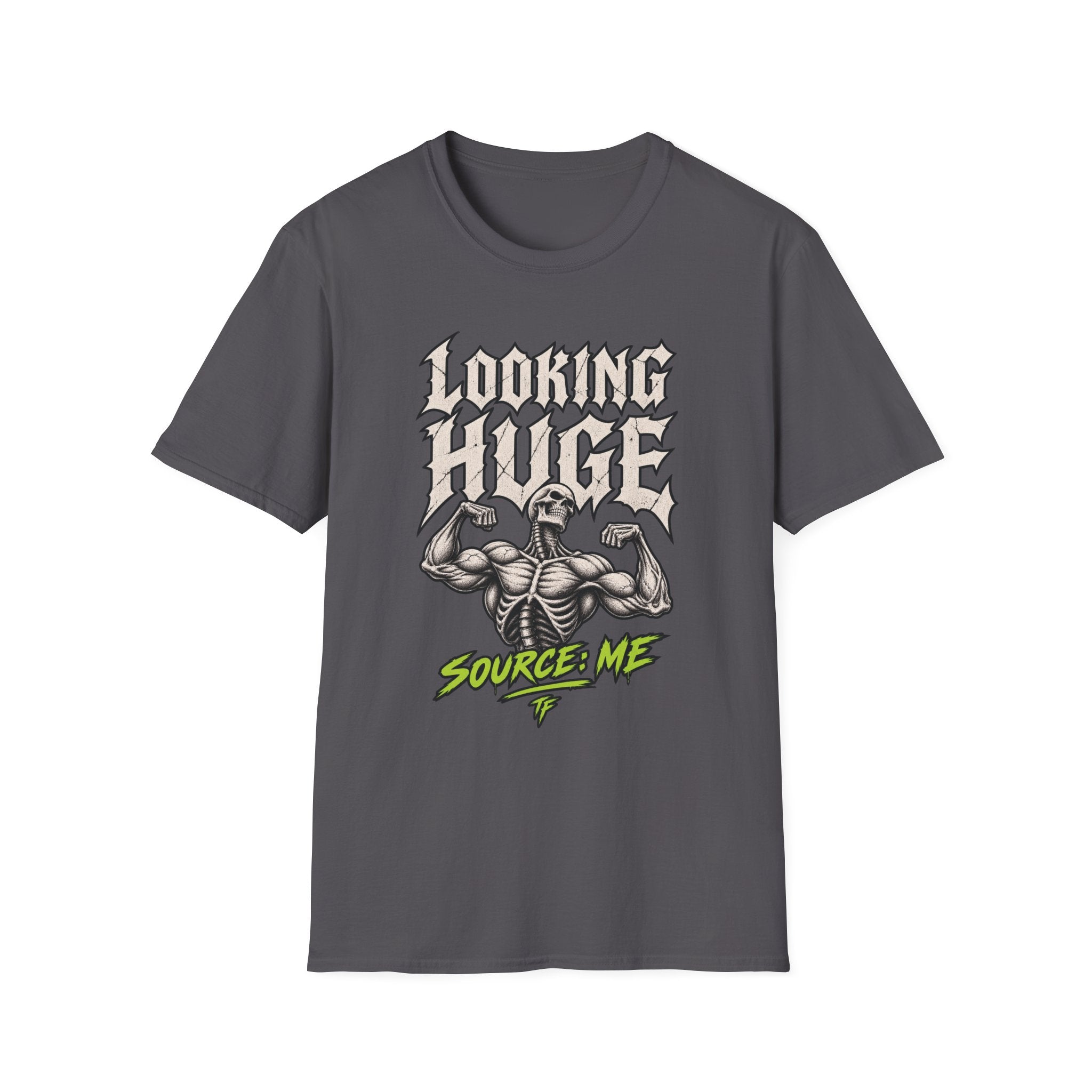 Looking Huge T-Shirt