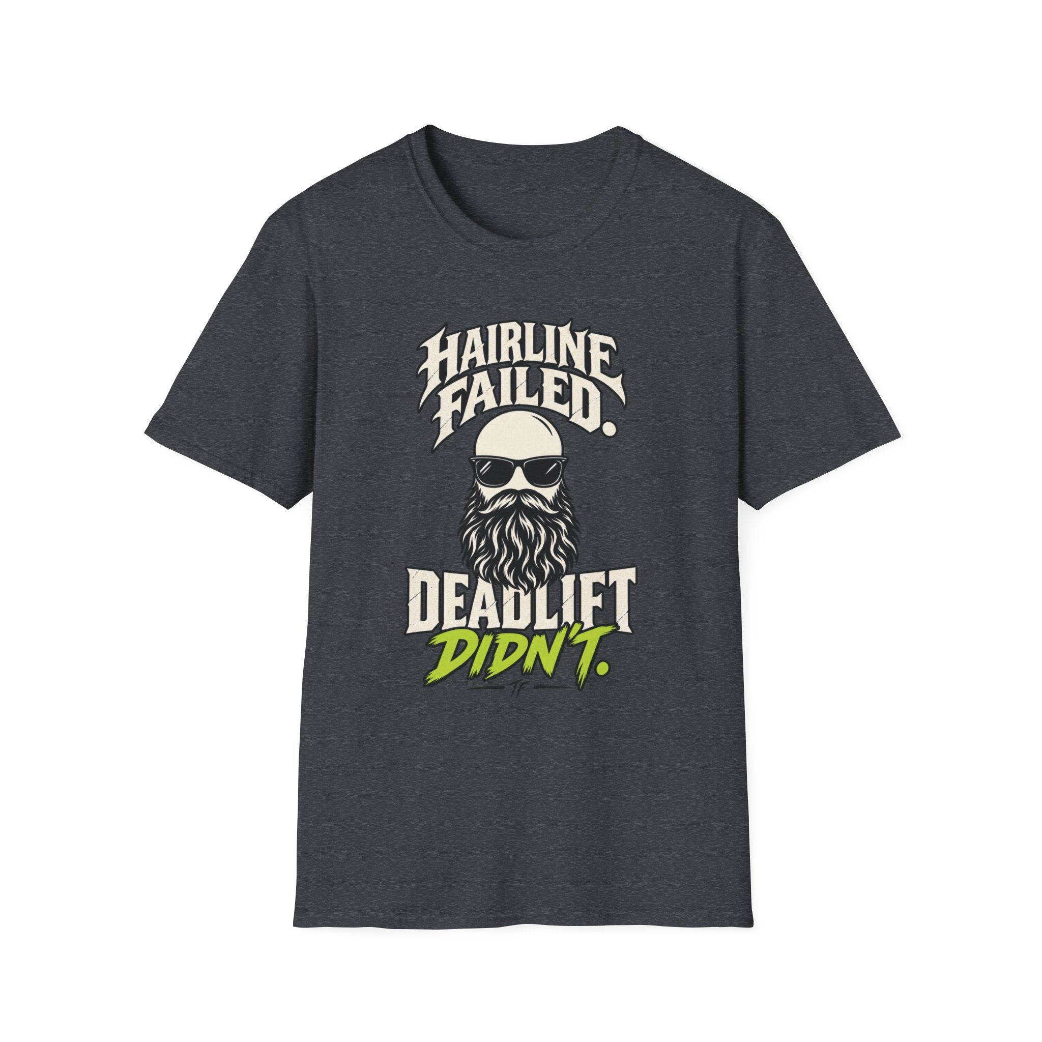 Hairline Failed Deadlift Didn't T-Shirt