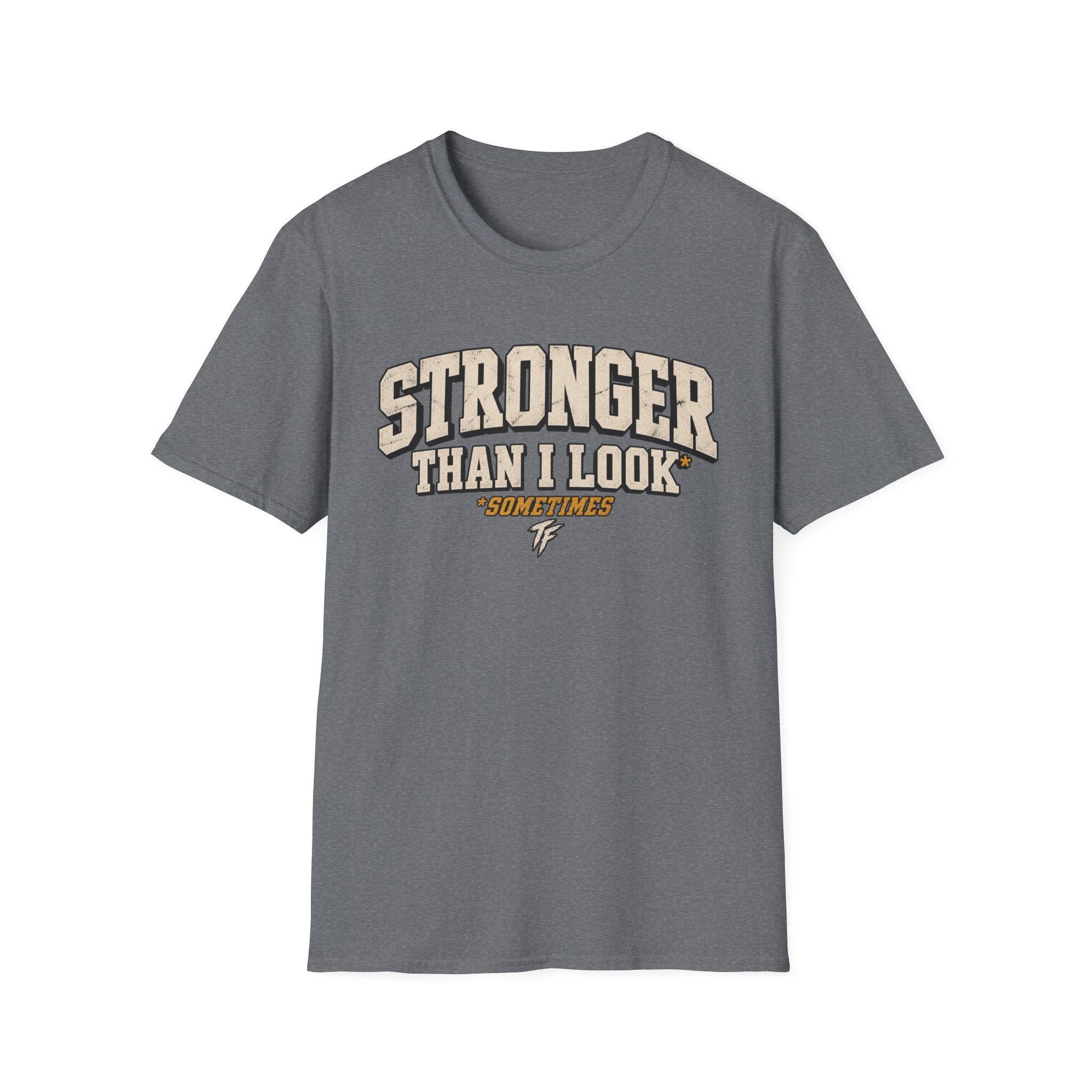 Stronger Than I Look T-Shirt