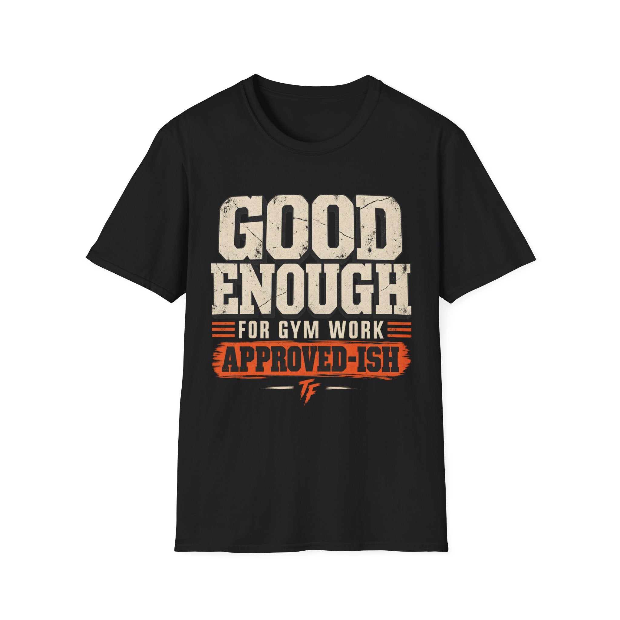 Good Enough T-Shirt