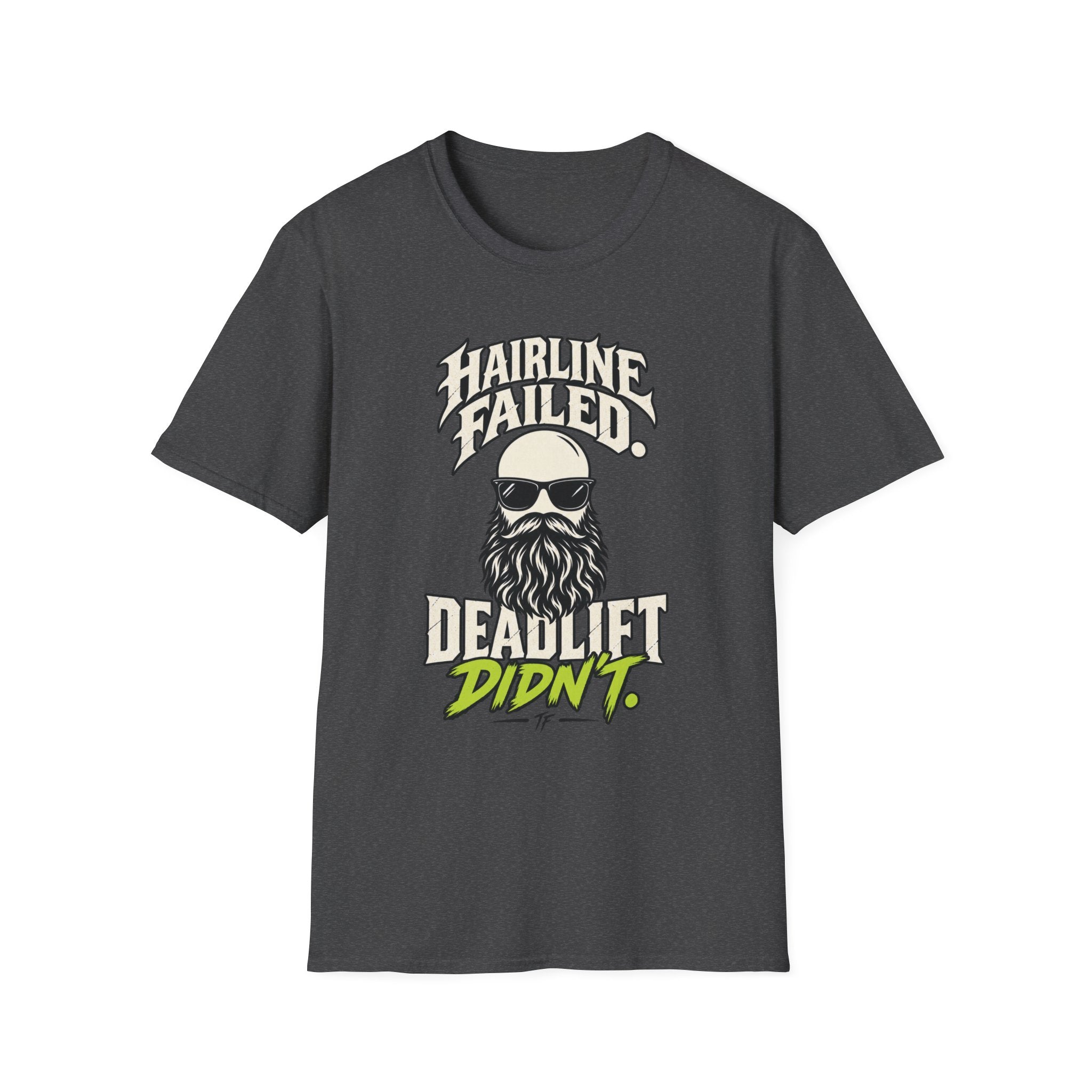 Hairline Failed Deadlift Didn't T-Shirt