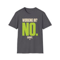No Working In T-Shirt