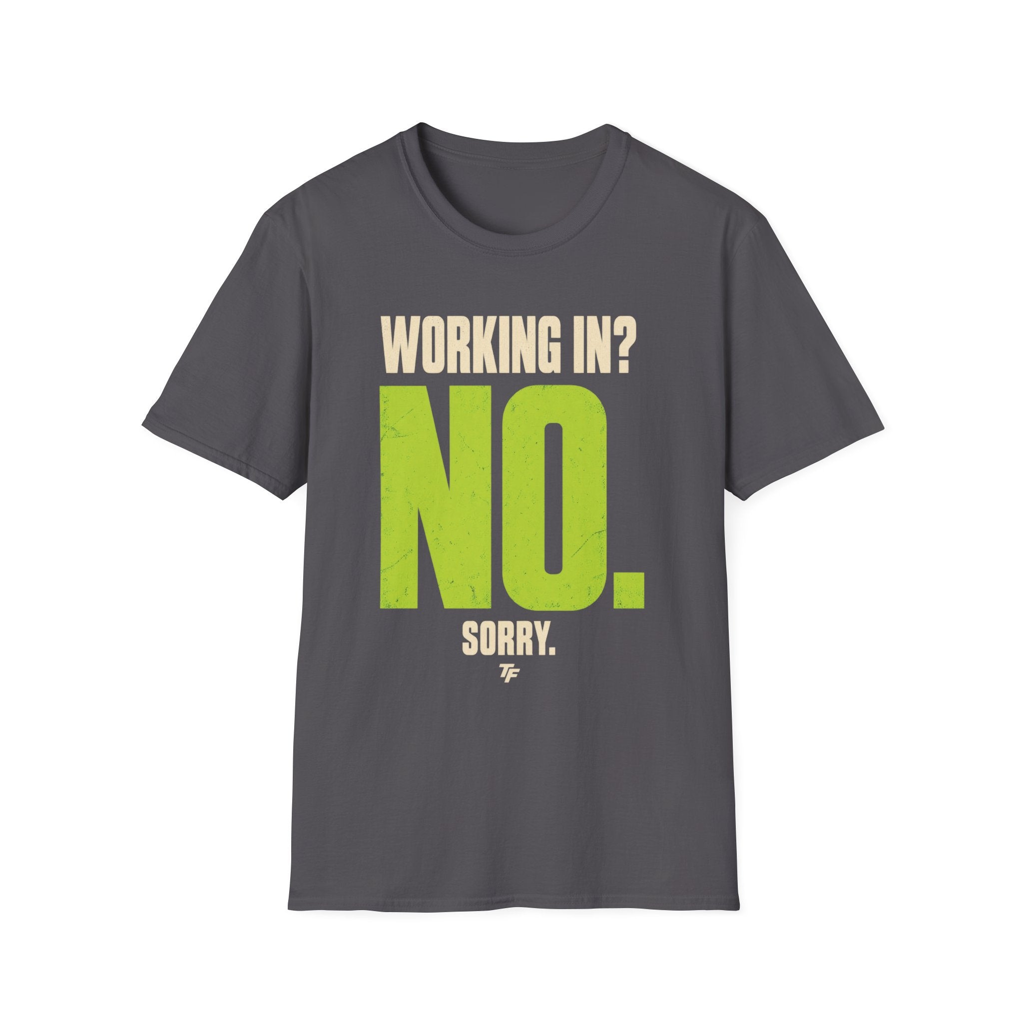 No Working In T-Shirt