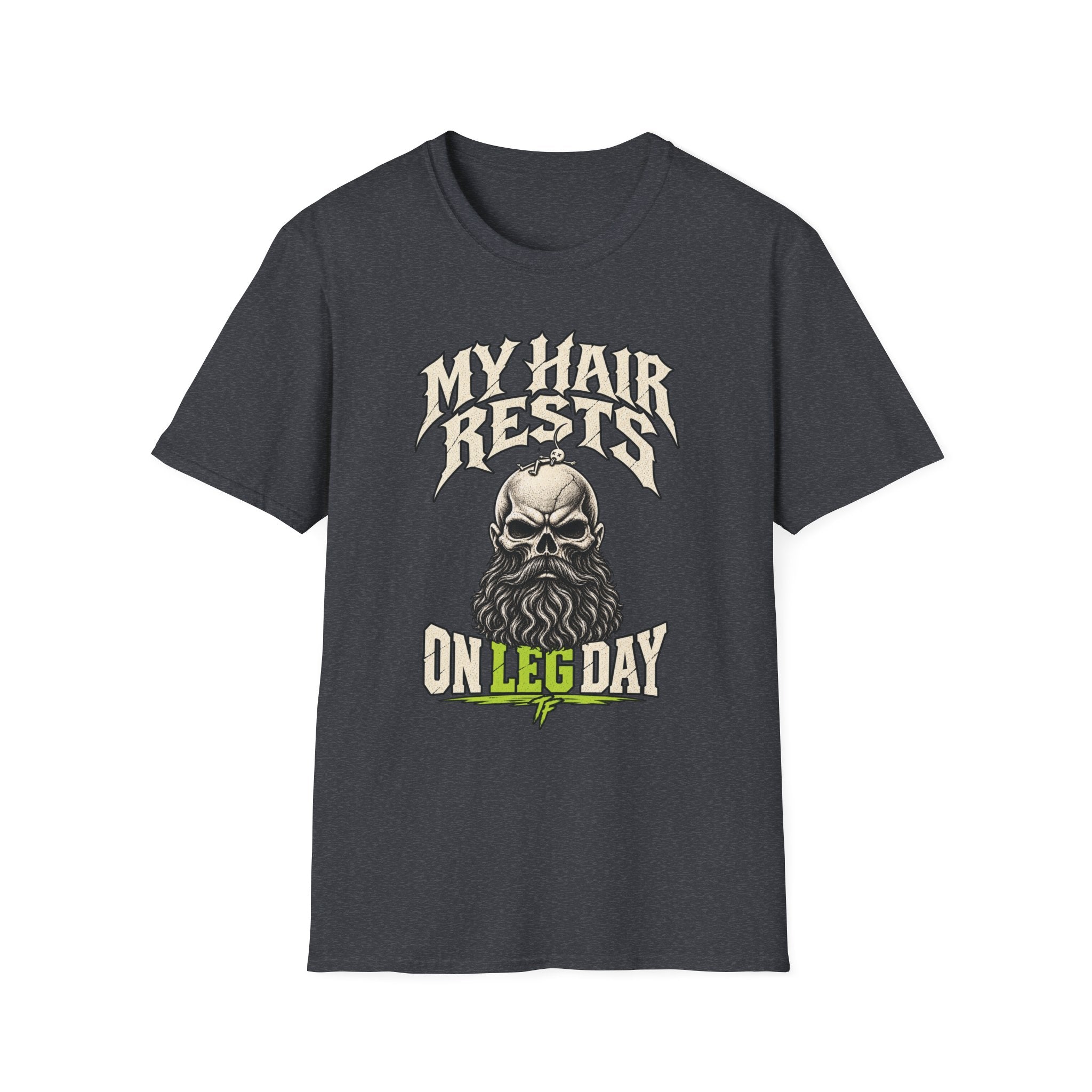 My Hair Rests on Leg Day T-Shirt