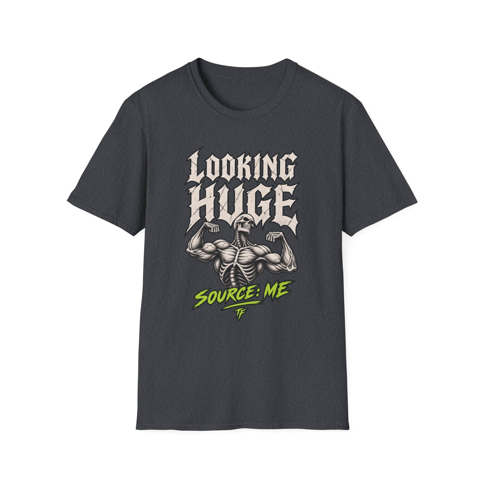 Looking Huge T-Shirt