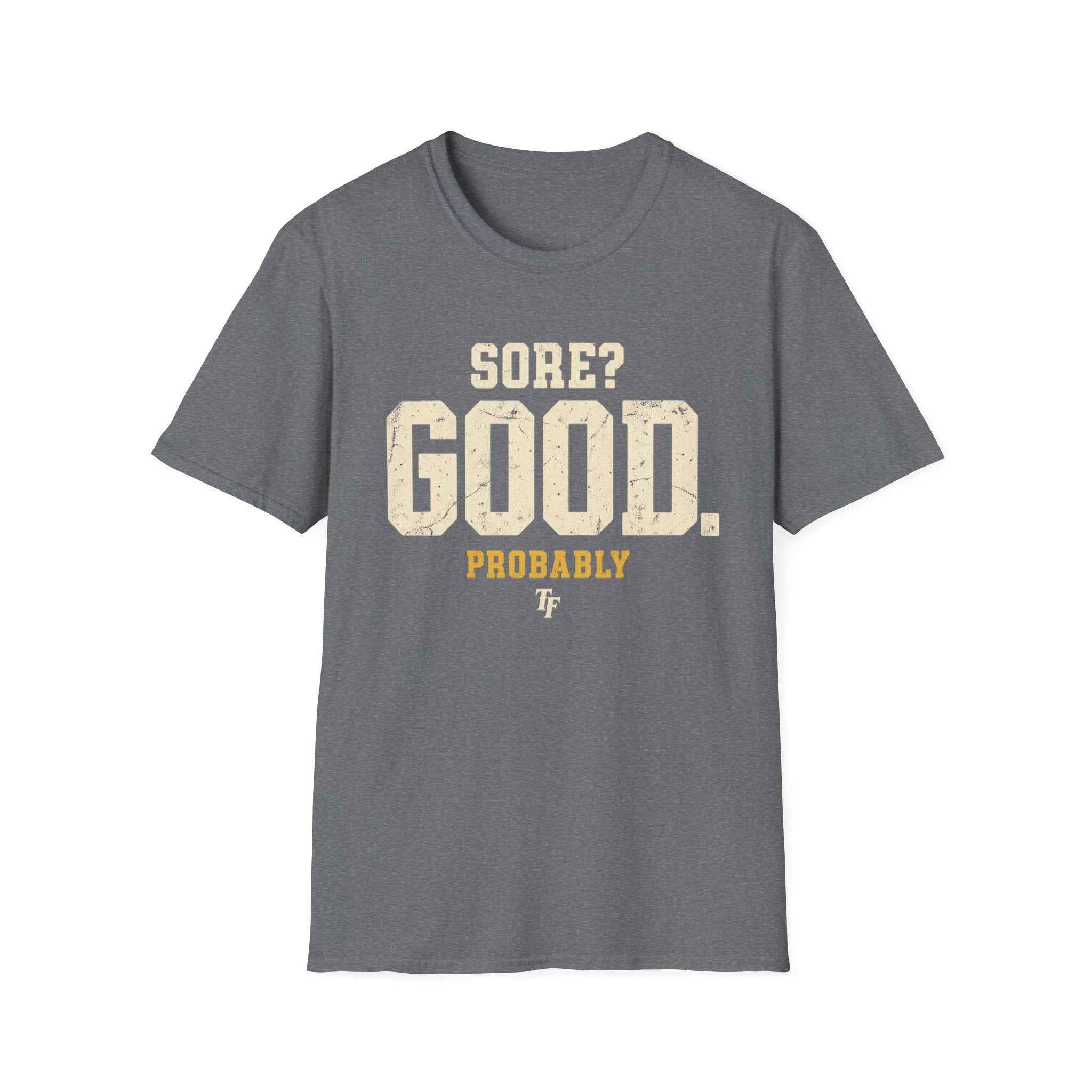 Sore? Good T-Shirt
