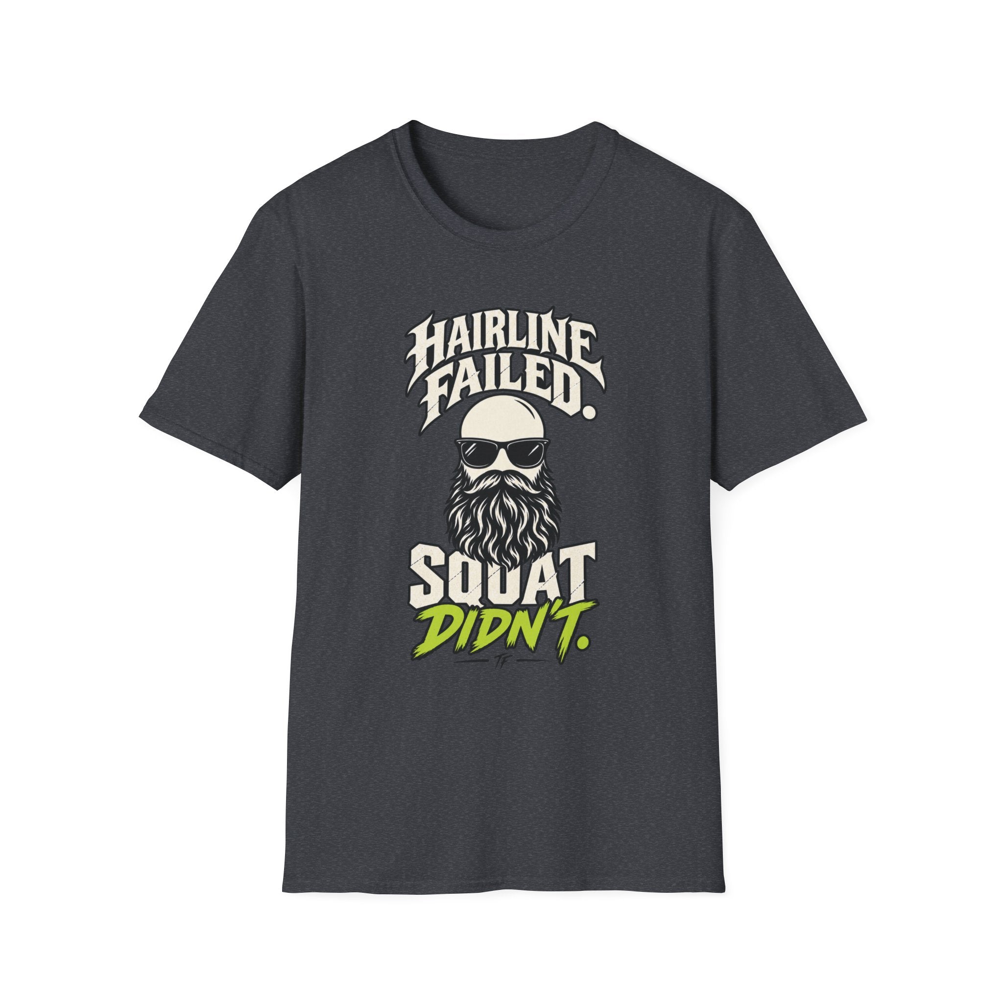 Hairline Failed Squat Didn't T-Shirt