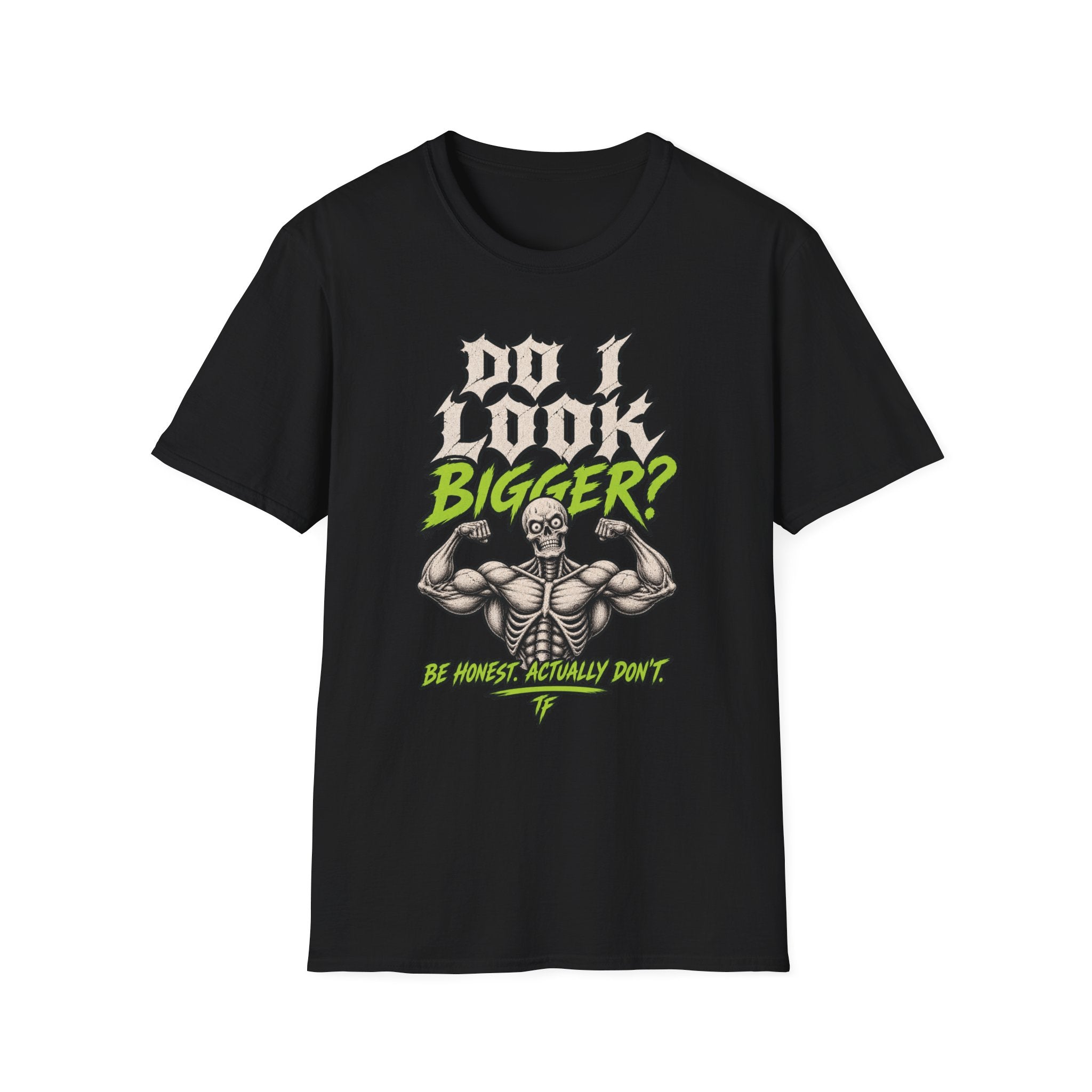 Do I Look Bigger? T-Shirt
