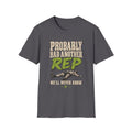 Probably Had Another Rep Guy T-Shirt