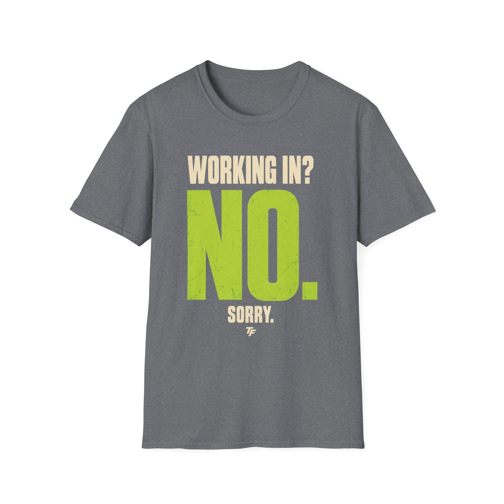 No Working In T-Shirt