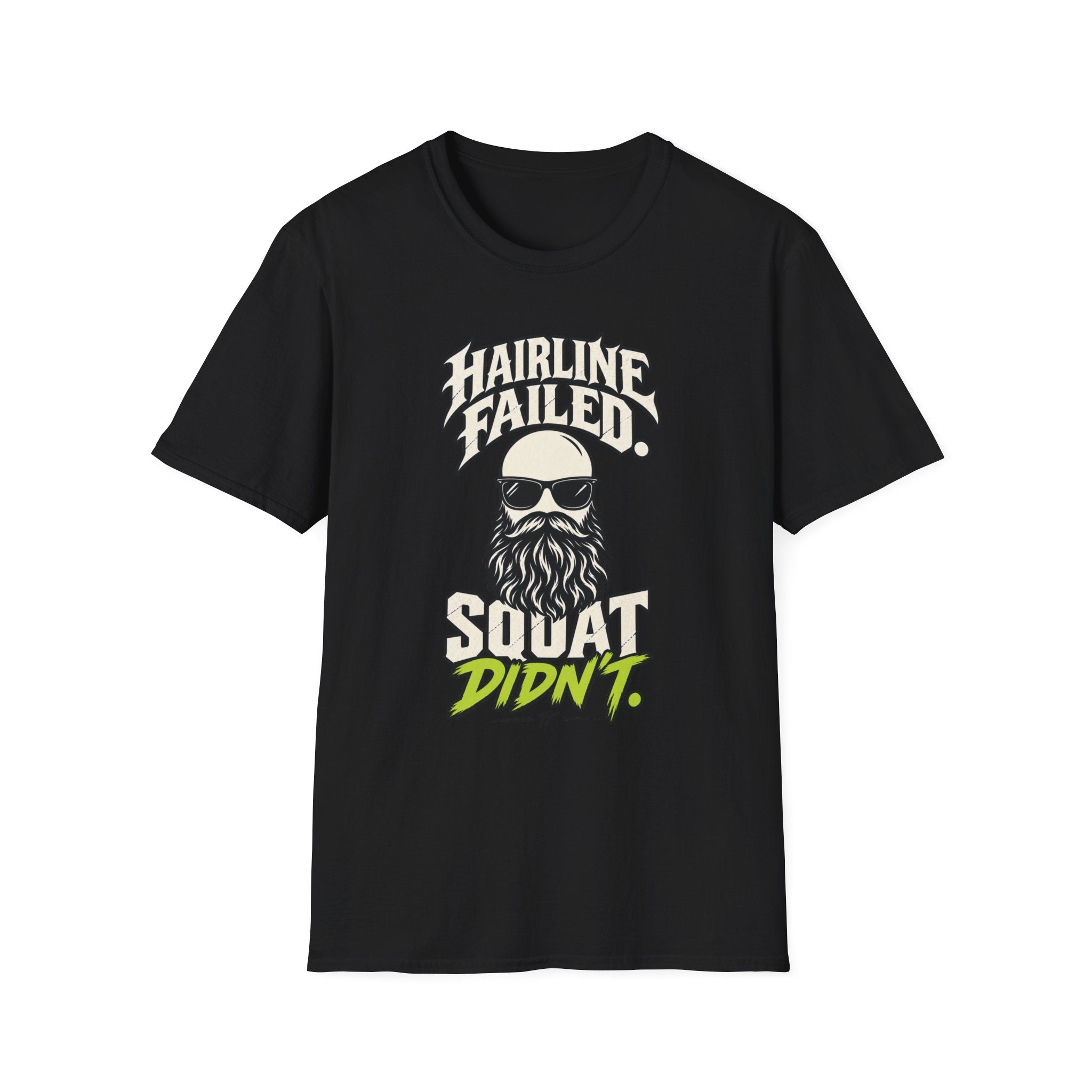 Hairline Failed Squat Didn't T-Shirt