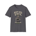 Hair Was Cute T-Shirt