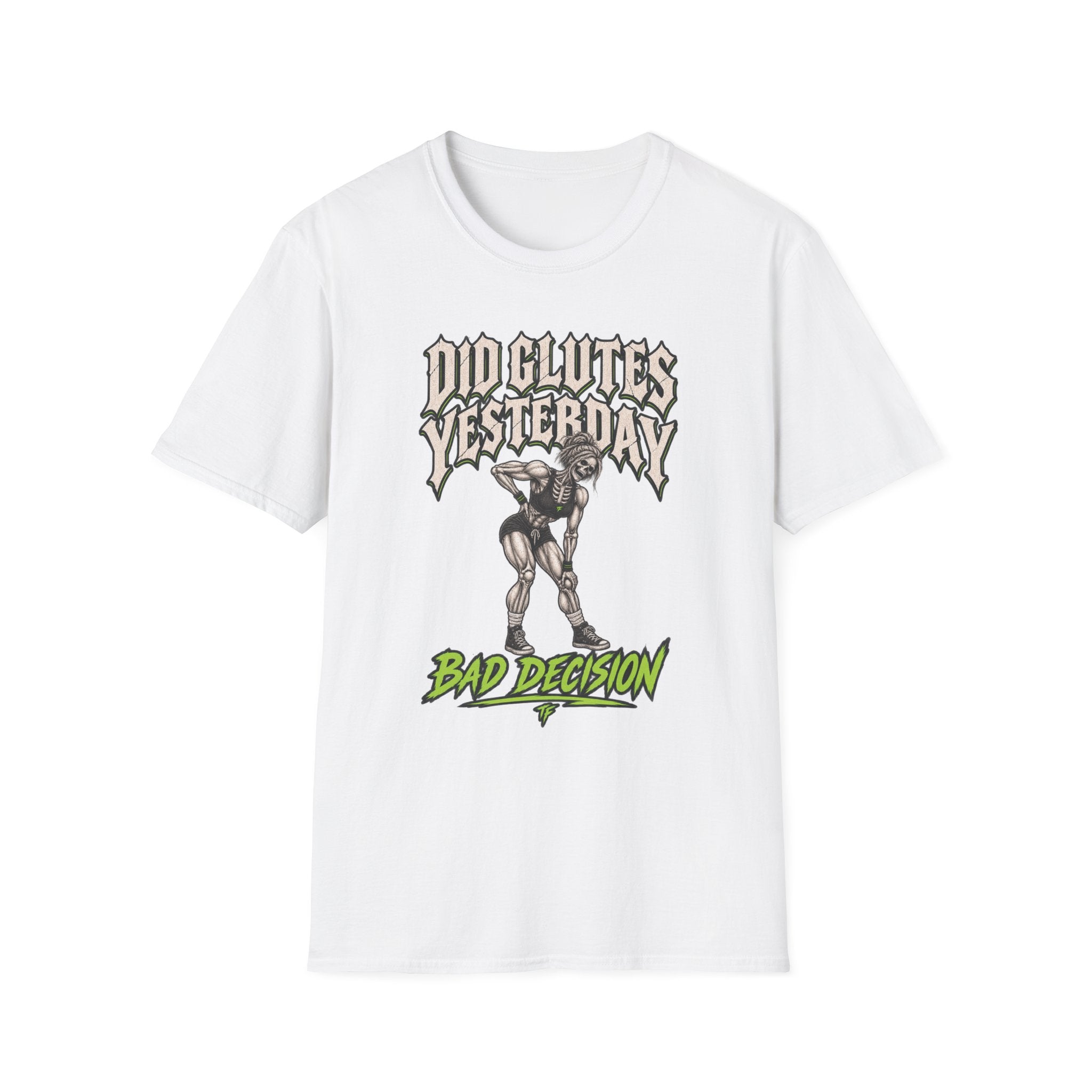 Did Glutes Yesterday T-Shirt