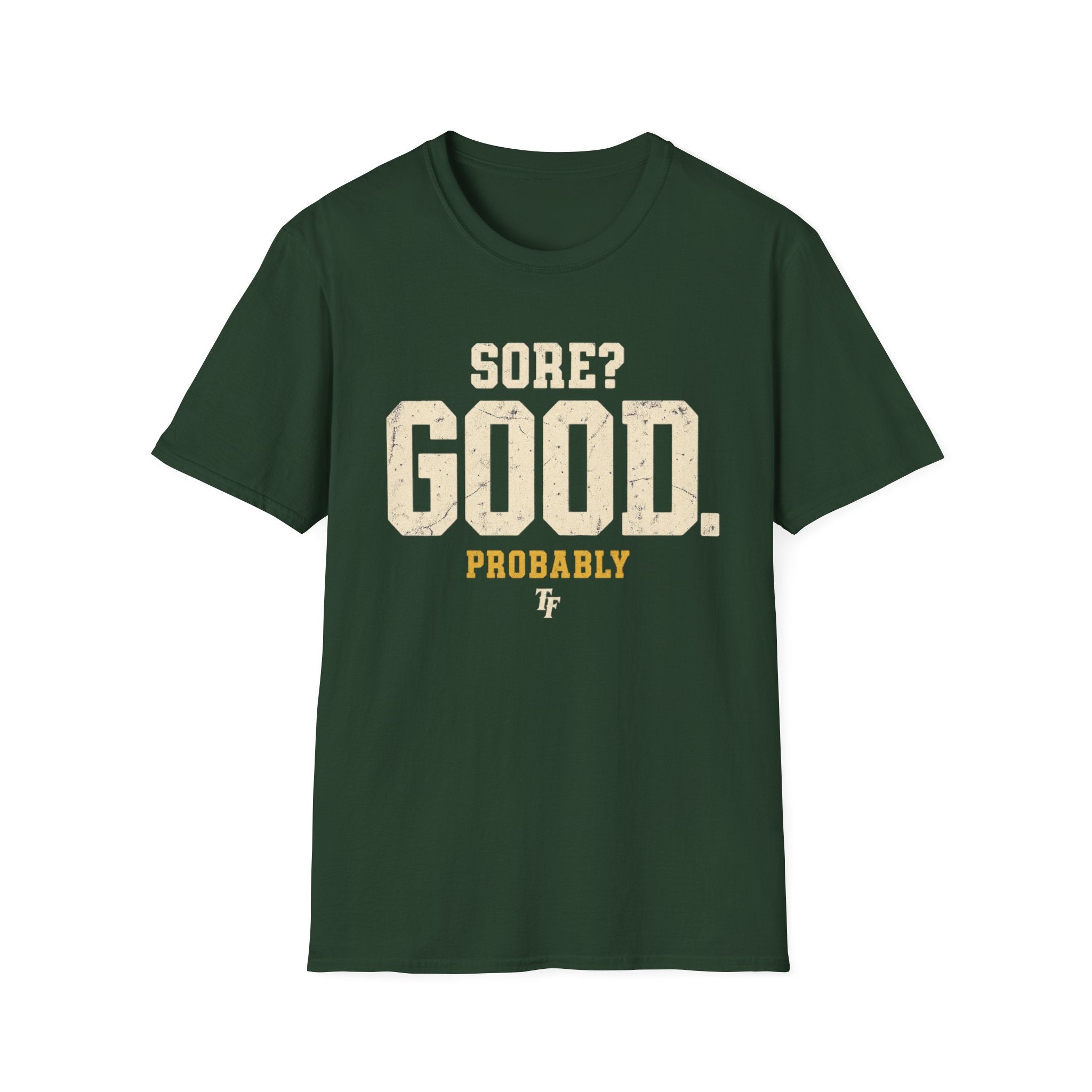 Sore? Good T-Shirt