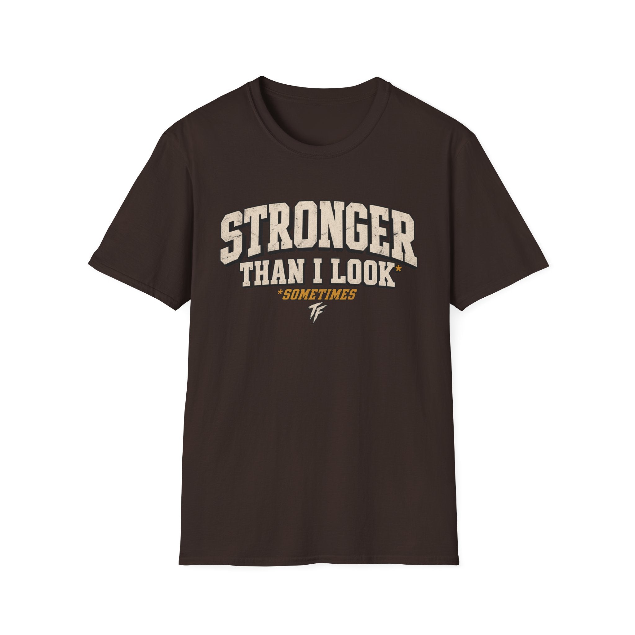 Stronger Than I Look T-Shirt