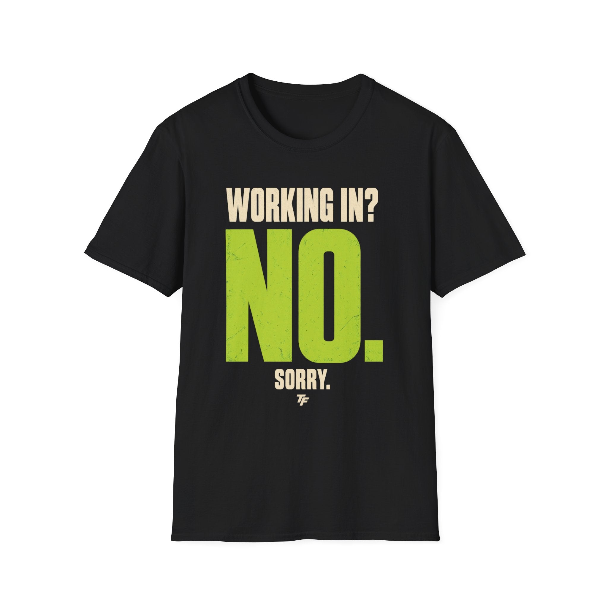 No Working In T-Shirt