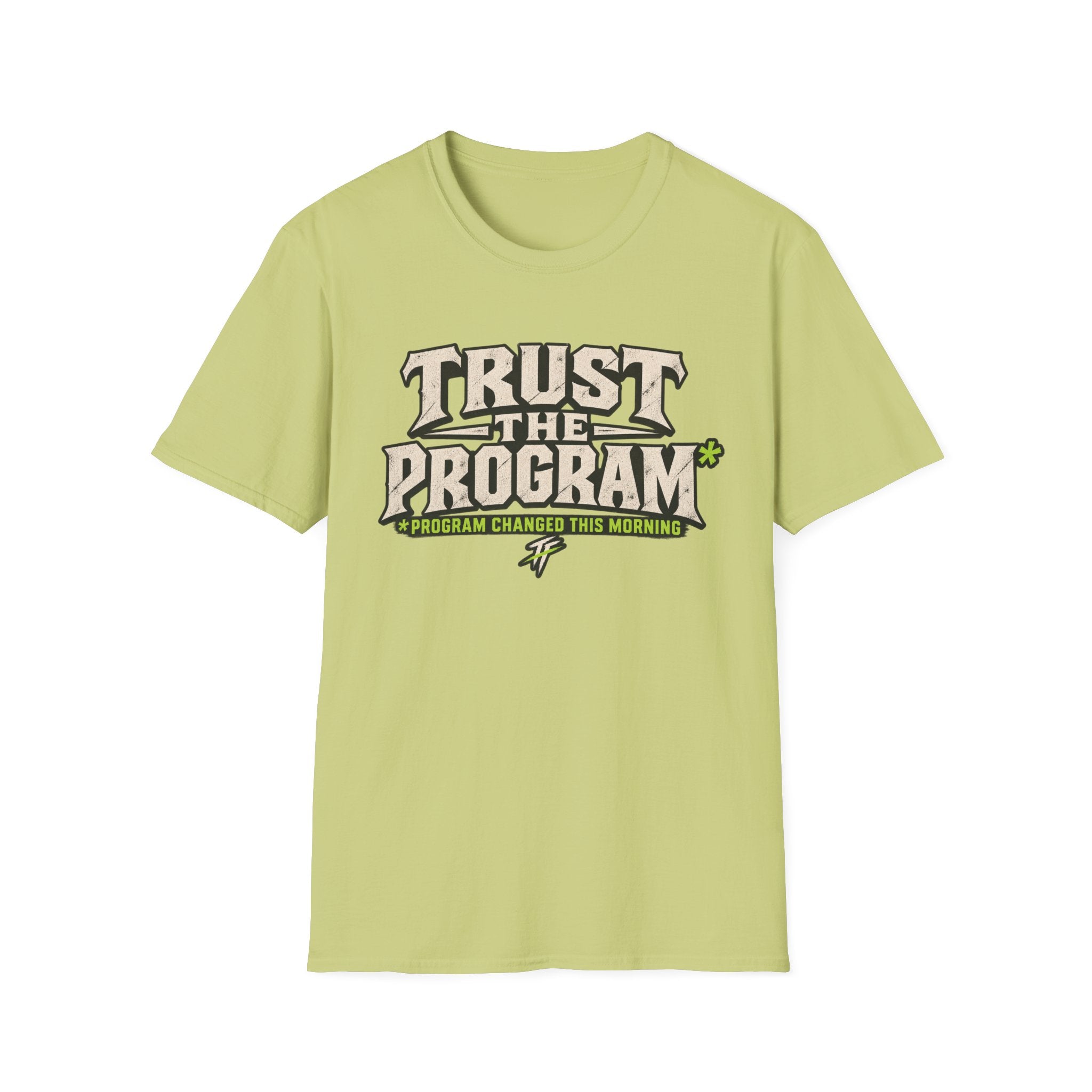 Trust The Program* T-Shirt