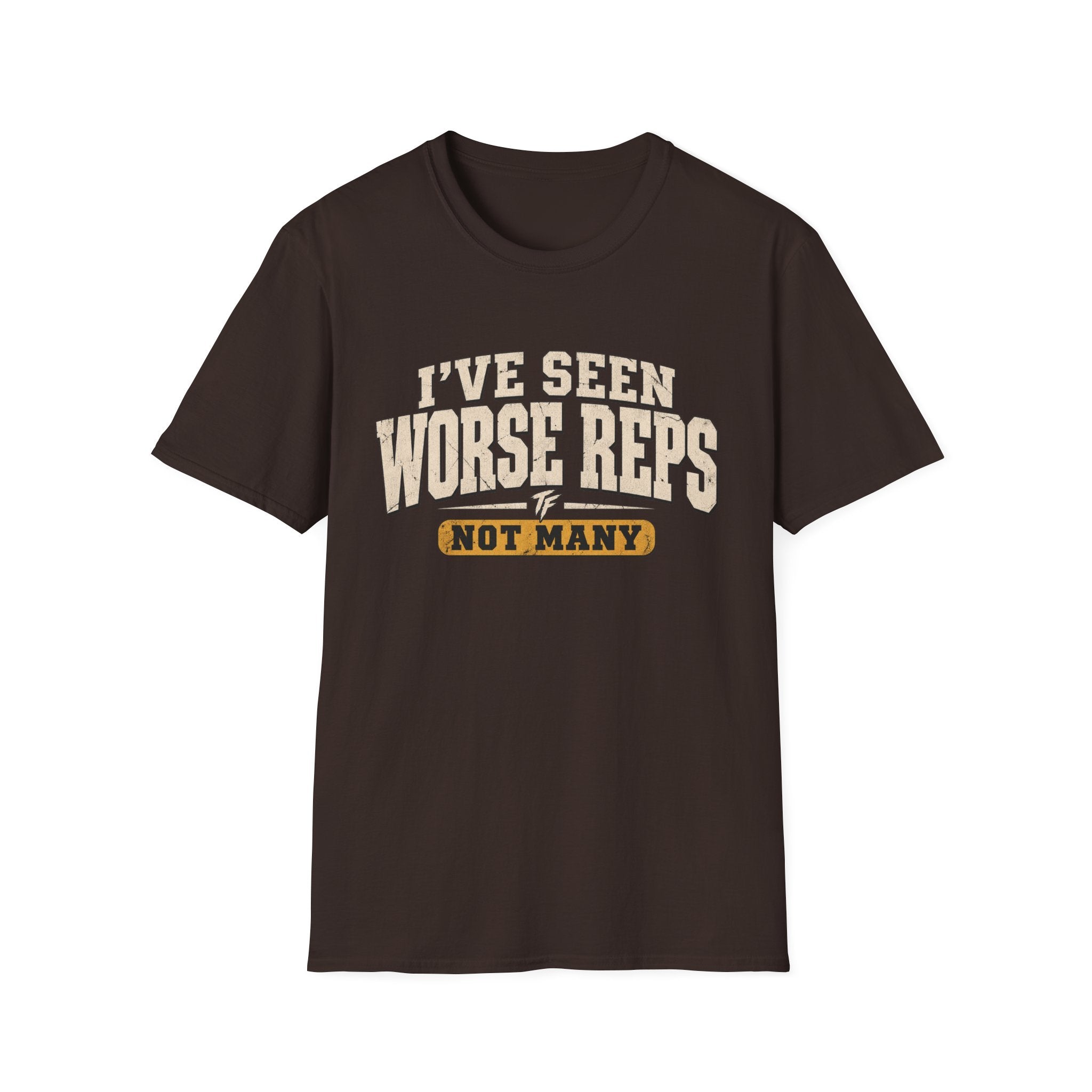 Seen Worse Reps T-Shirt