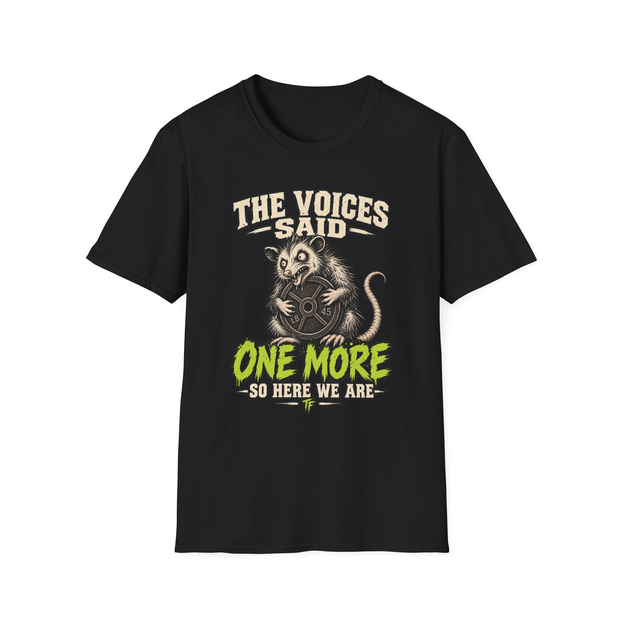 The Voices Said One More T-Shirt